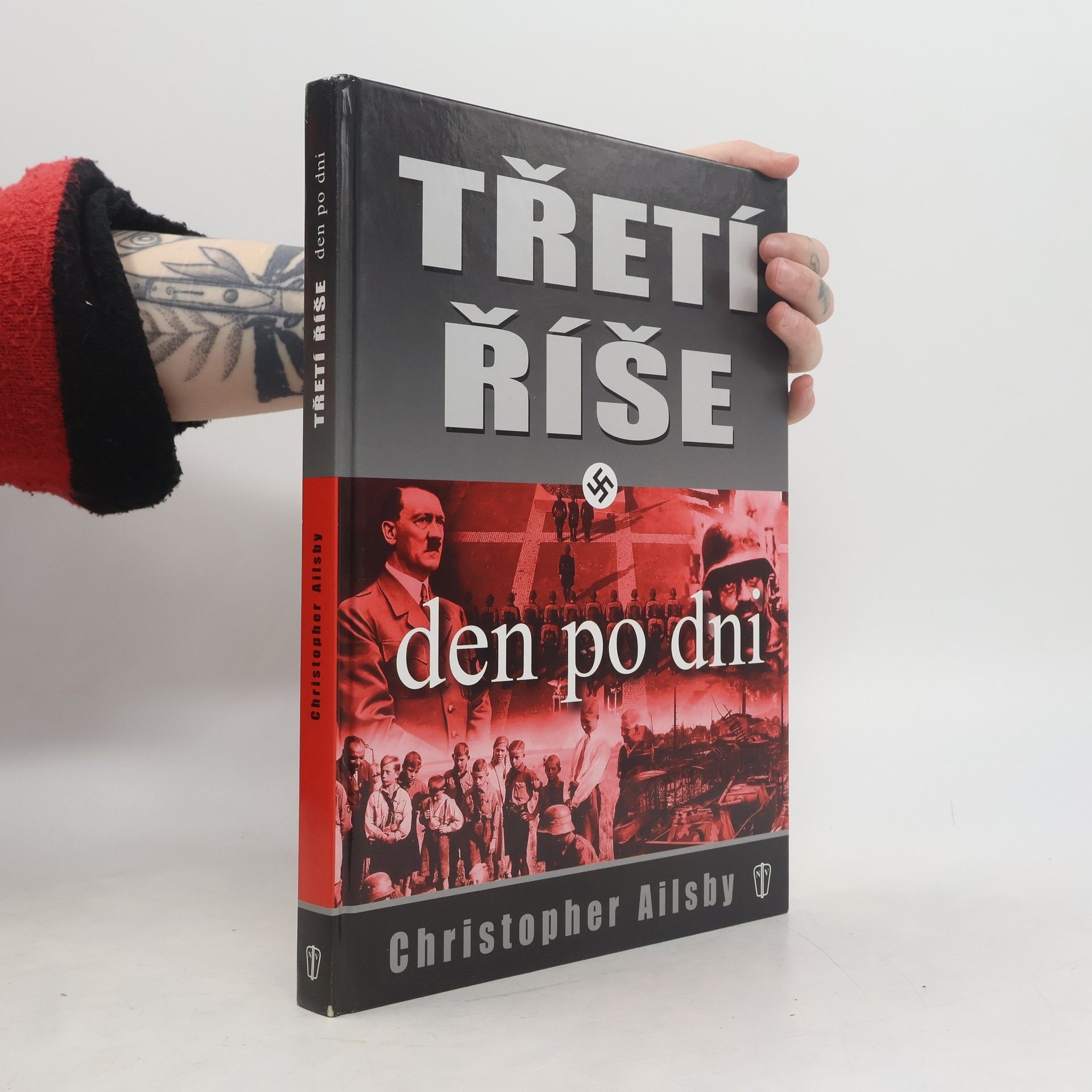 Christopher Ailsby Třetí říše, den po dni