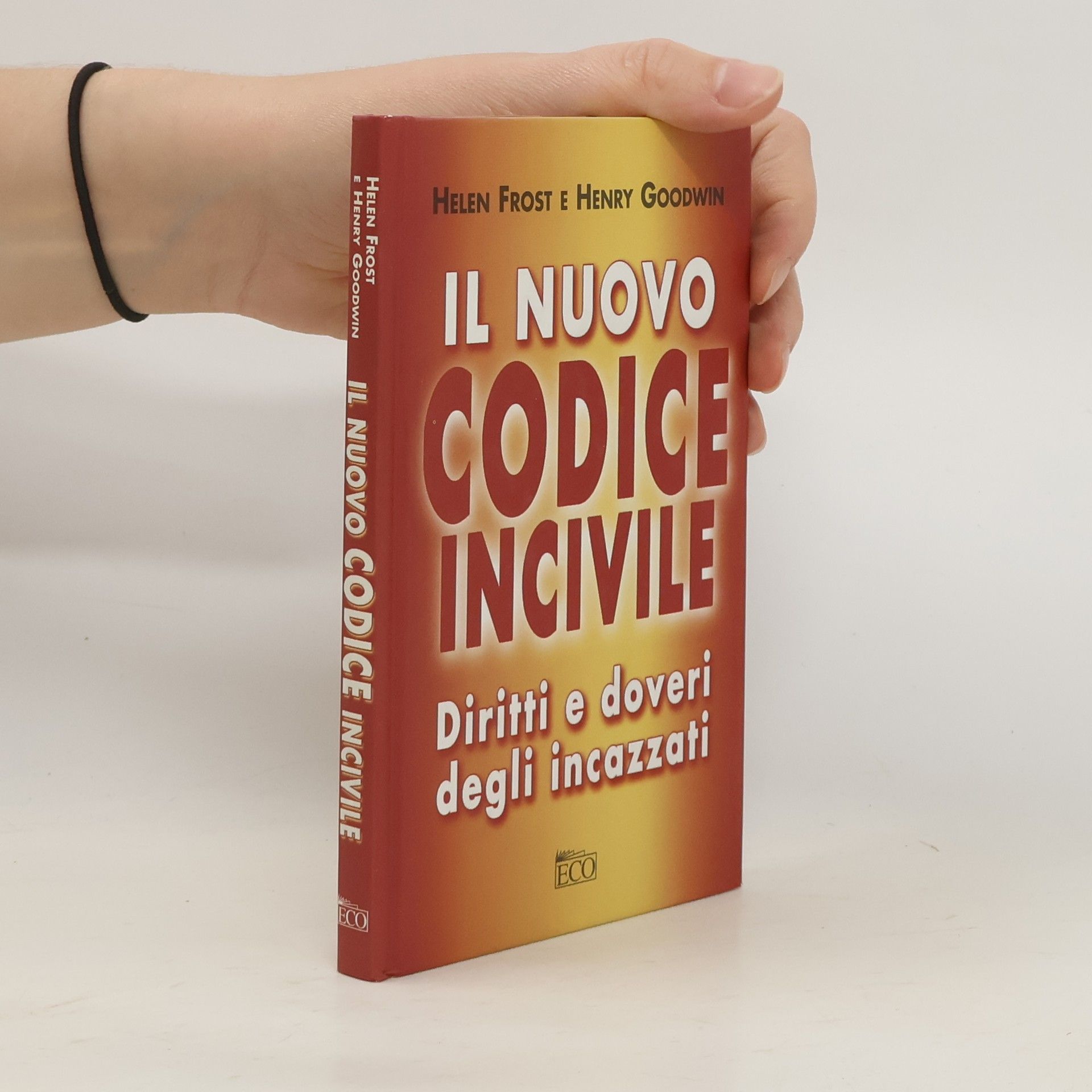 Helen Frost Il nuovo codice incivile. Diritti e doveri degli incazzati