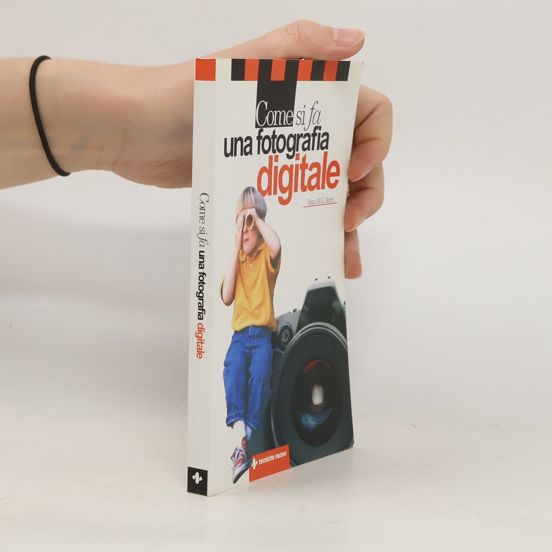 Enzo M.G. Botti Come si fa una fotografia digitale