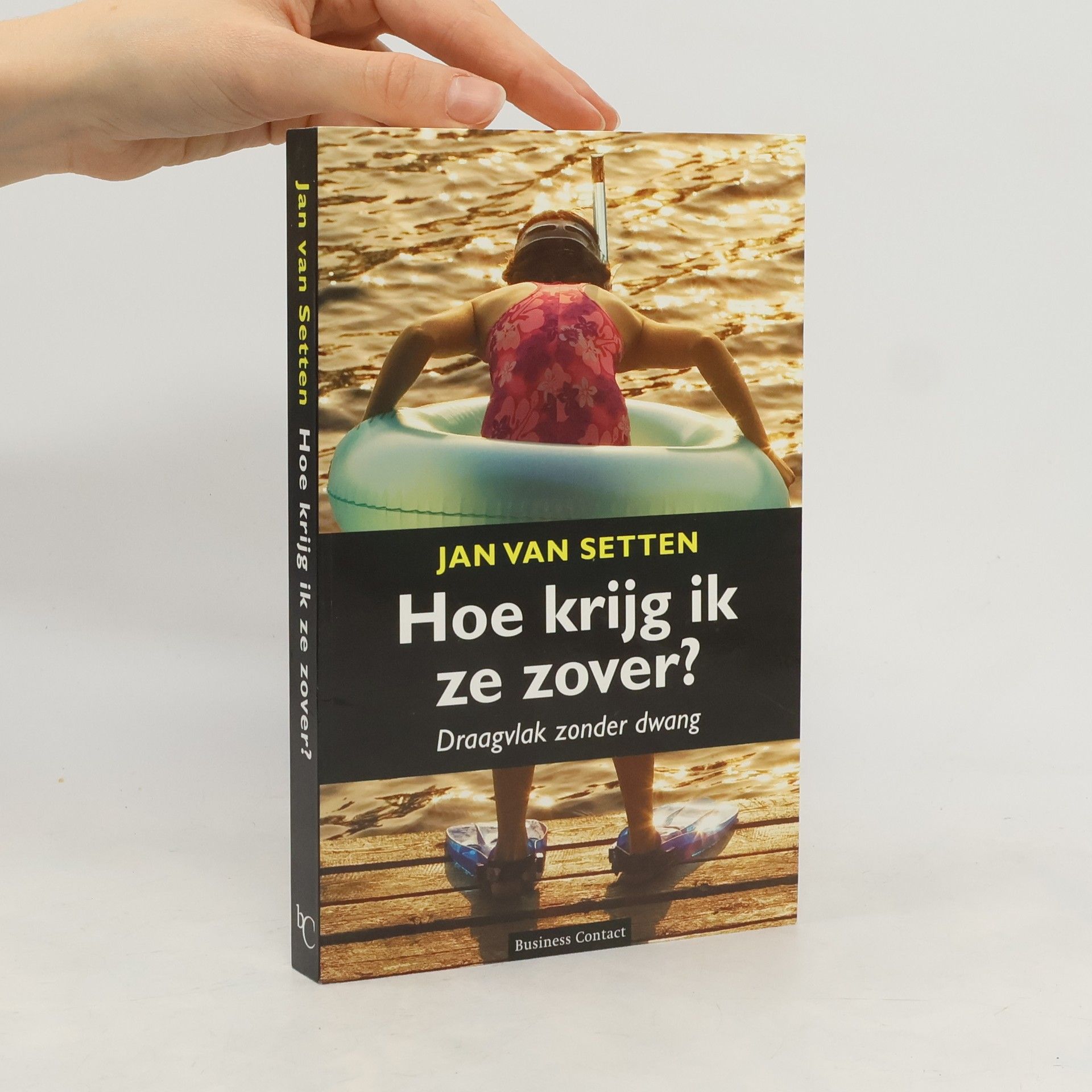 Gert Jan van Setten Hoe krijg ik ze zover?