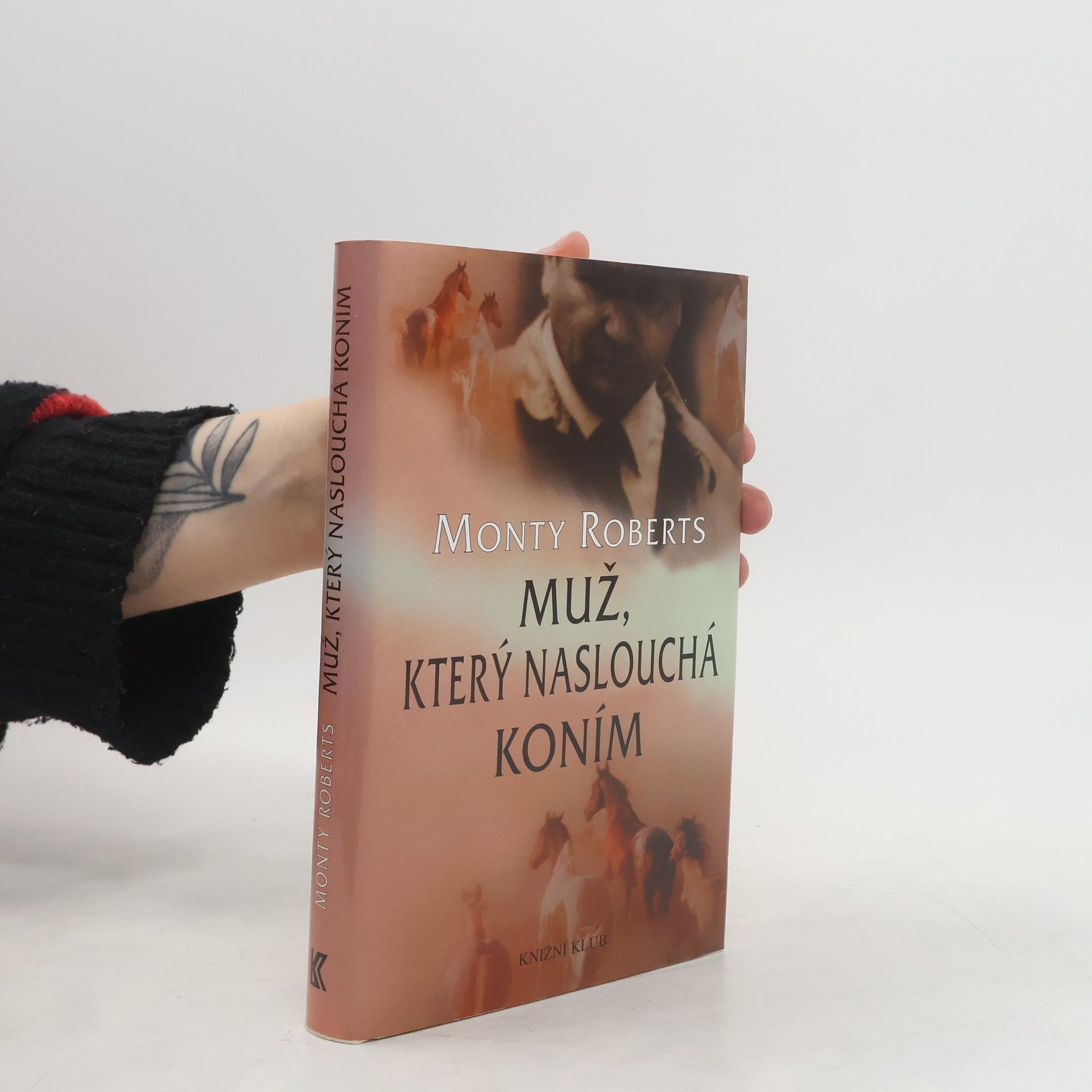 Monty Roberts Muž, který naslouchá koním