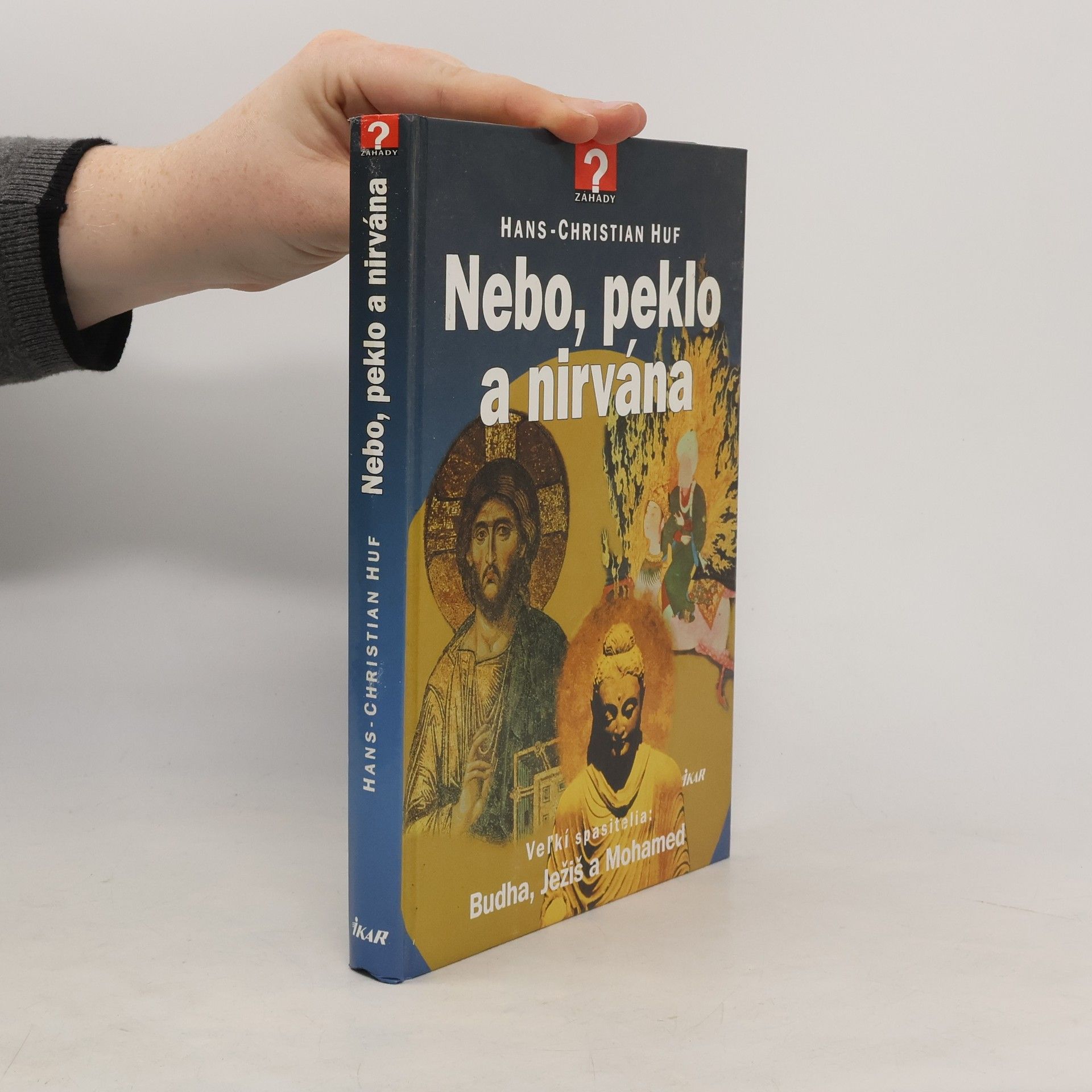 Hans-Christian Huf Nebo, peklo, nirvána