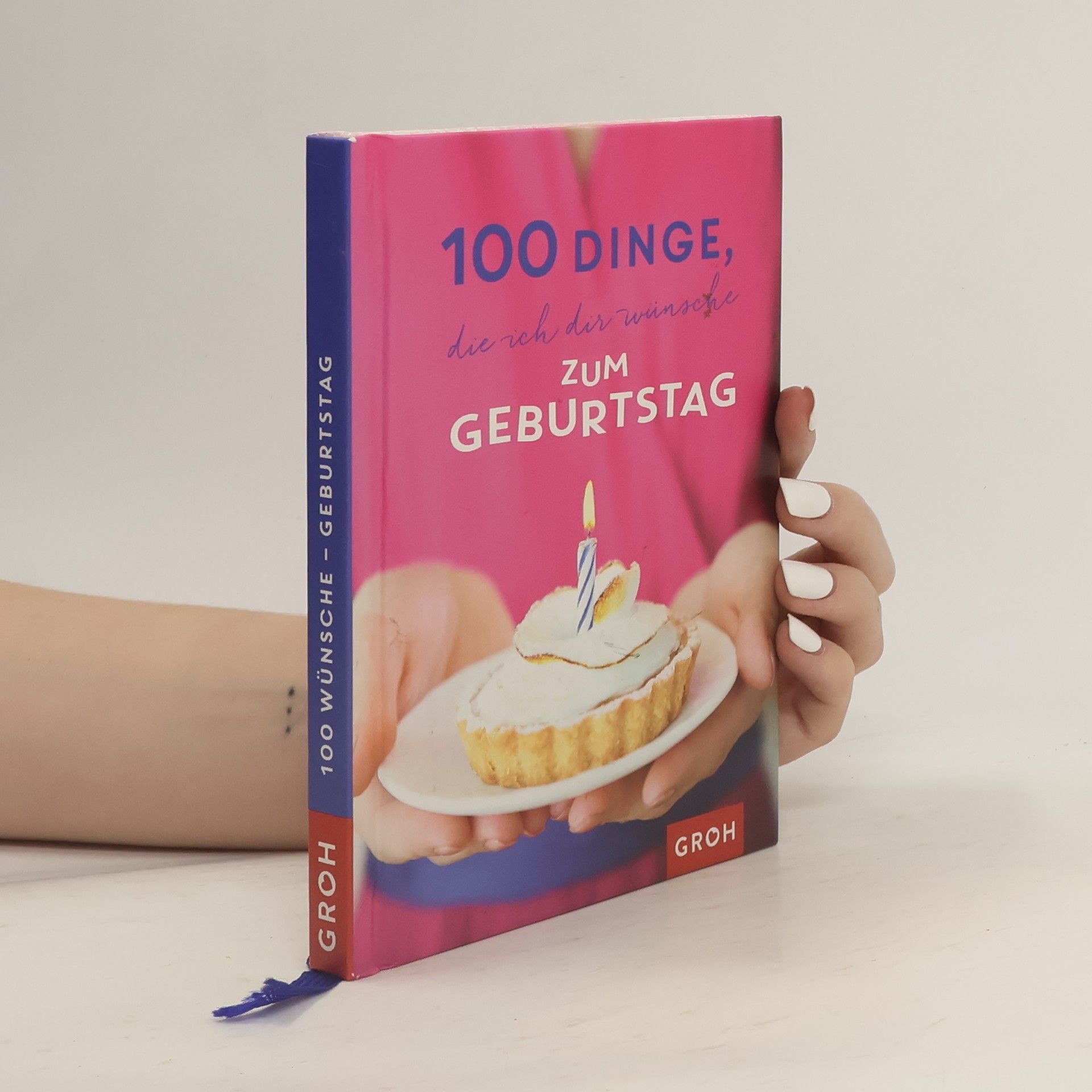 Joachim Groh 100 Dinge, die ich dir wünsche zum Geburtstag