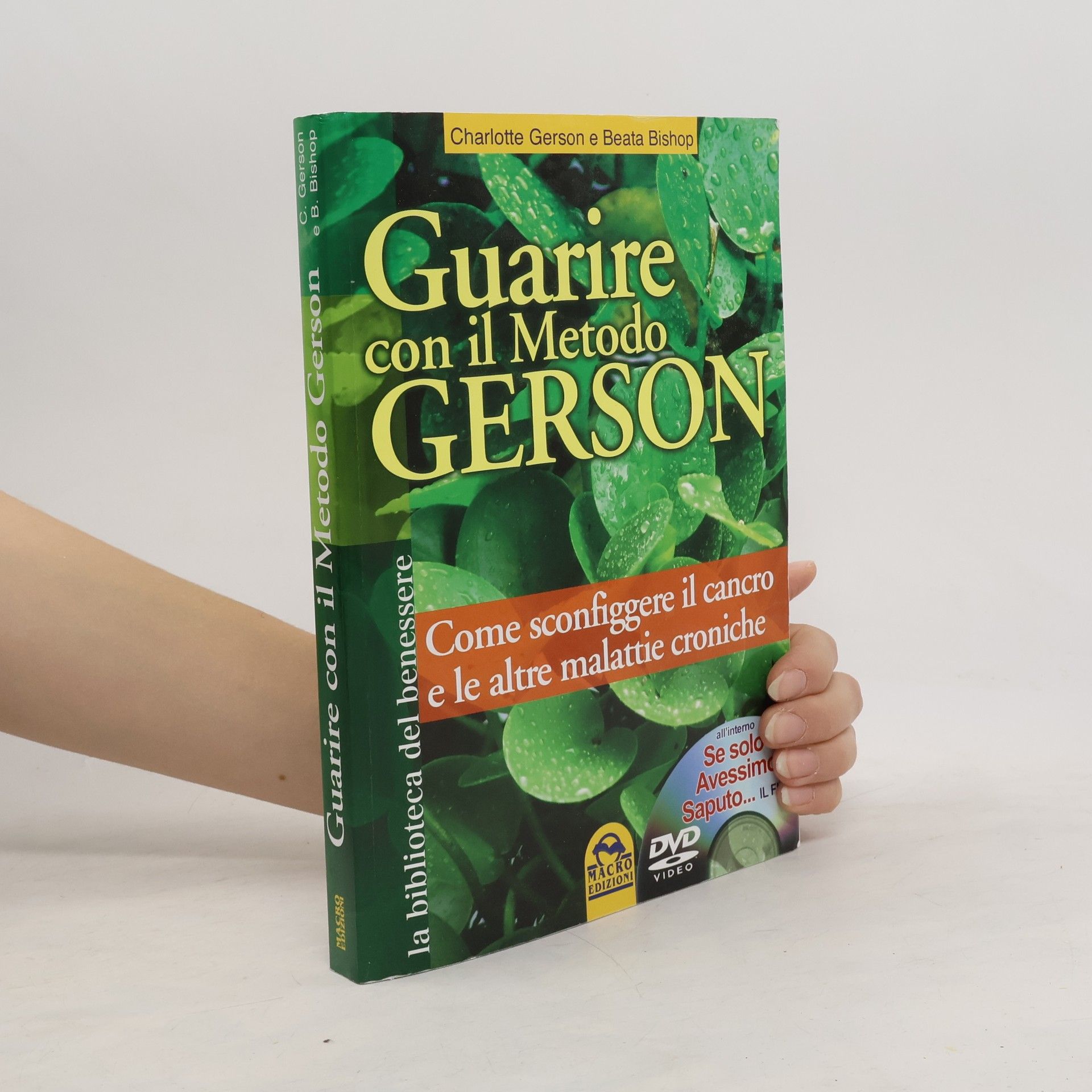 Daniele Pietrini La biblioteca del benessere: Guarire con il Metodo Gerson + DVD