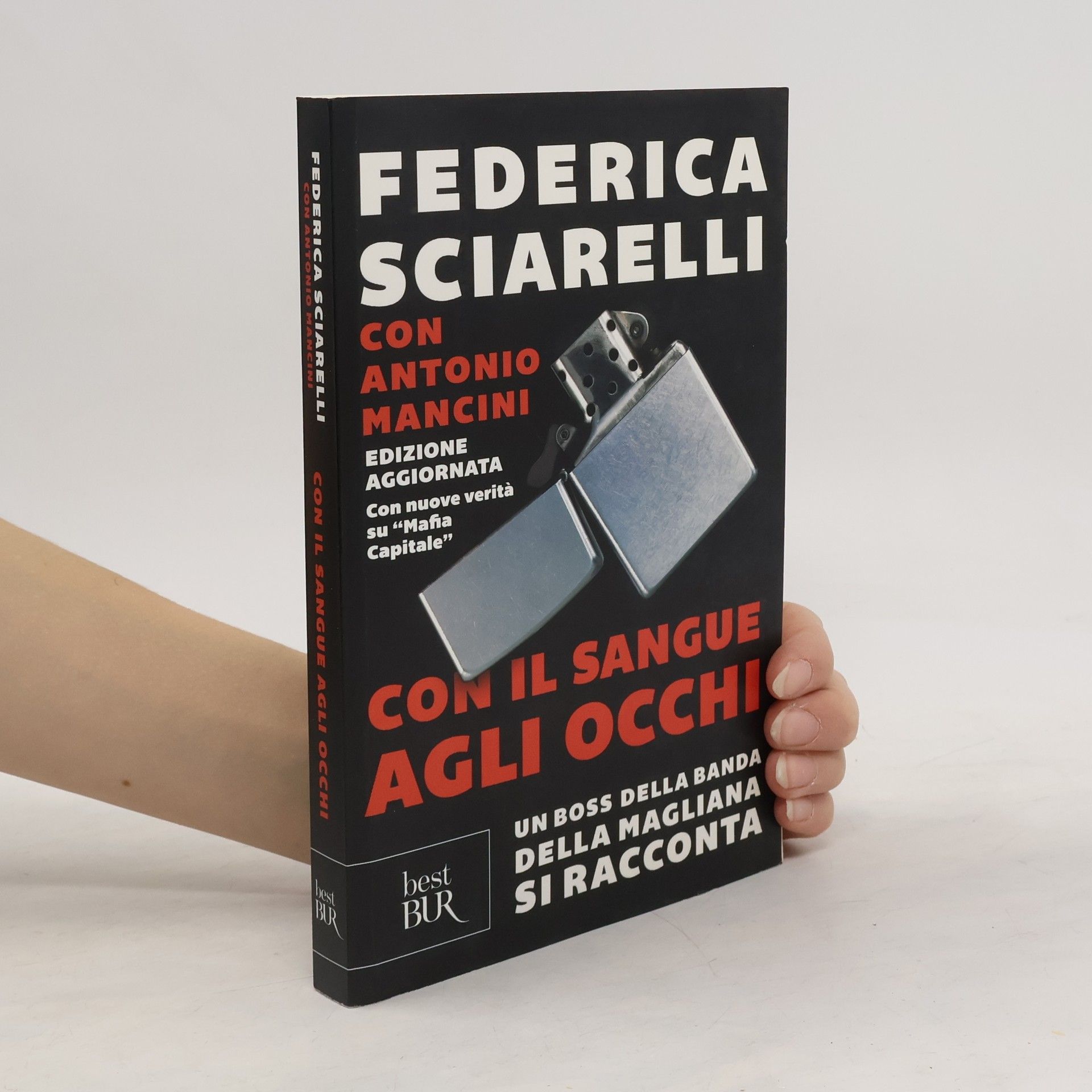 Federica Sciarelli Con il sangue agli occhi. Un boss della banda della Magliana si racconta - Edizione aggiornata con nuove verità su "Mafia Capitale"