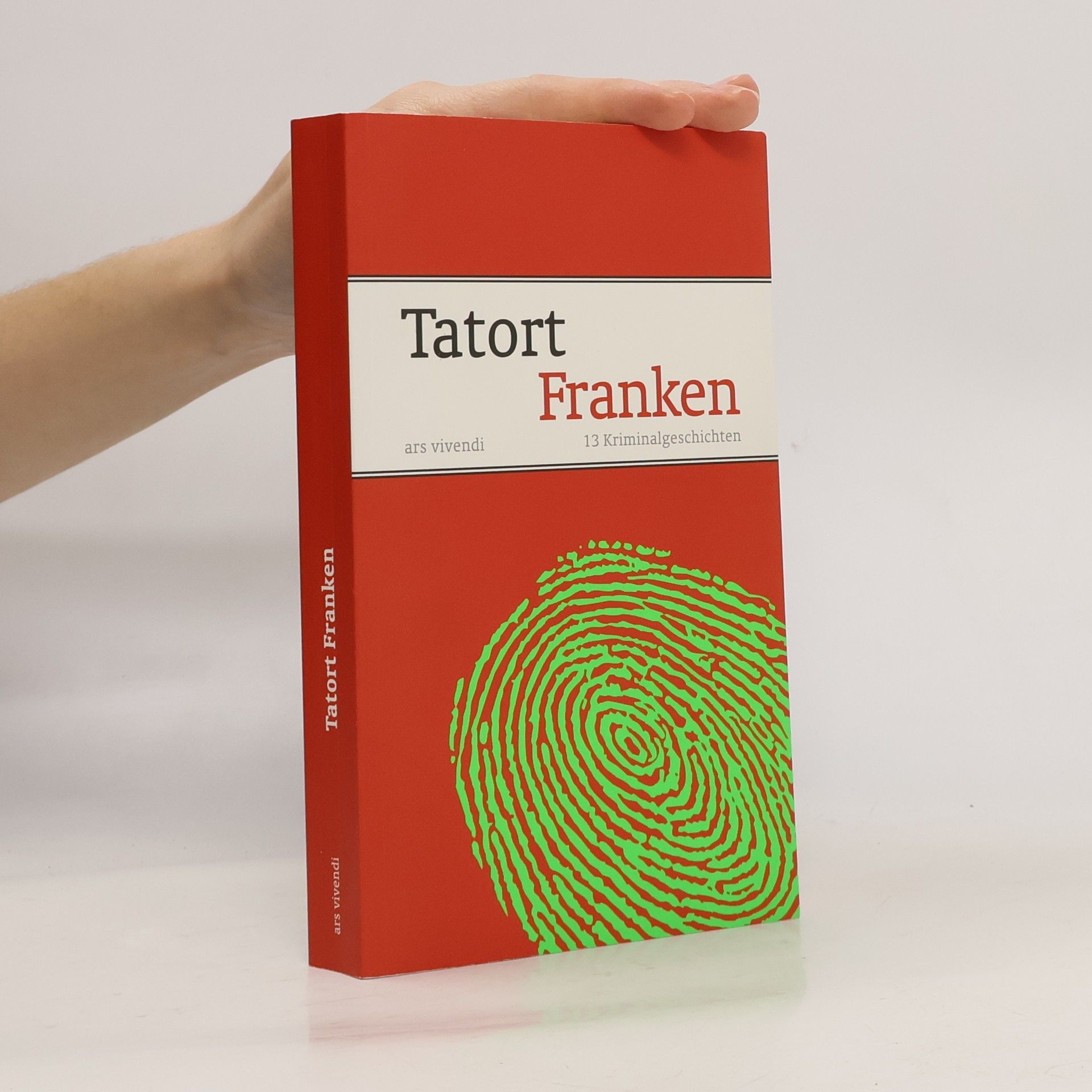 Lucas Bahl Tatort Franken. 13 Kriminalgeschichten