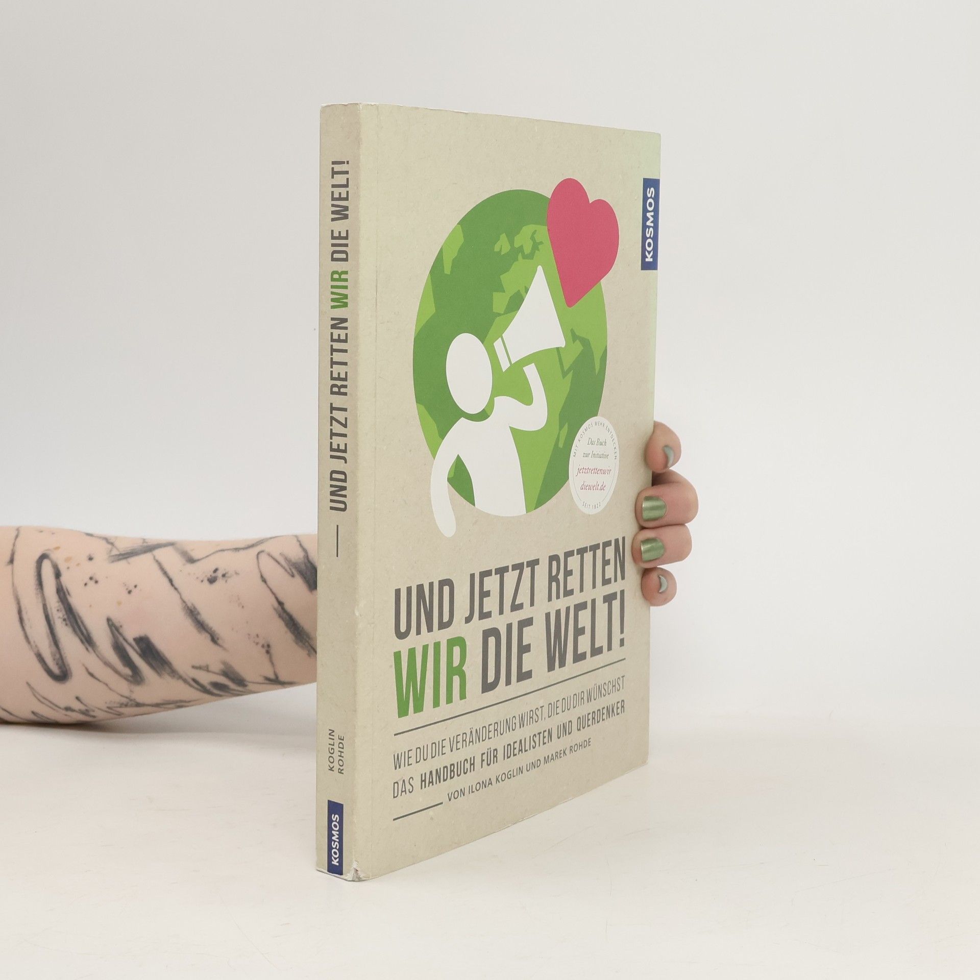 Ilona Koglin Und jetzt retten wir die welt!