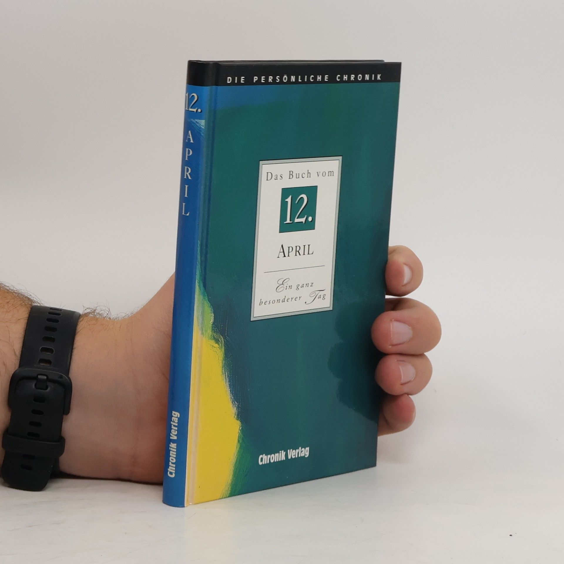 Various authors Die persönliche Chronik. Das Buch vom 12. April