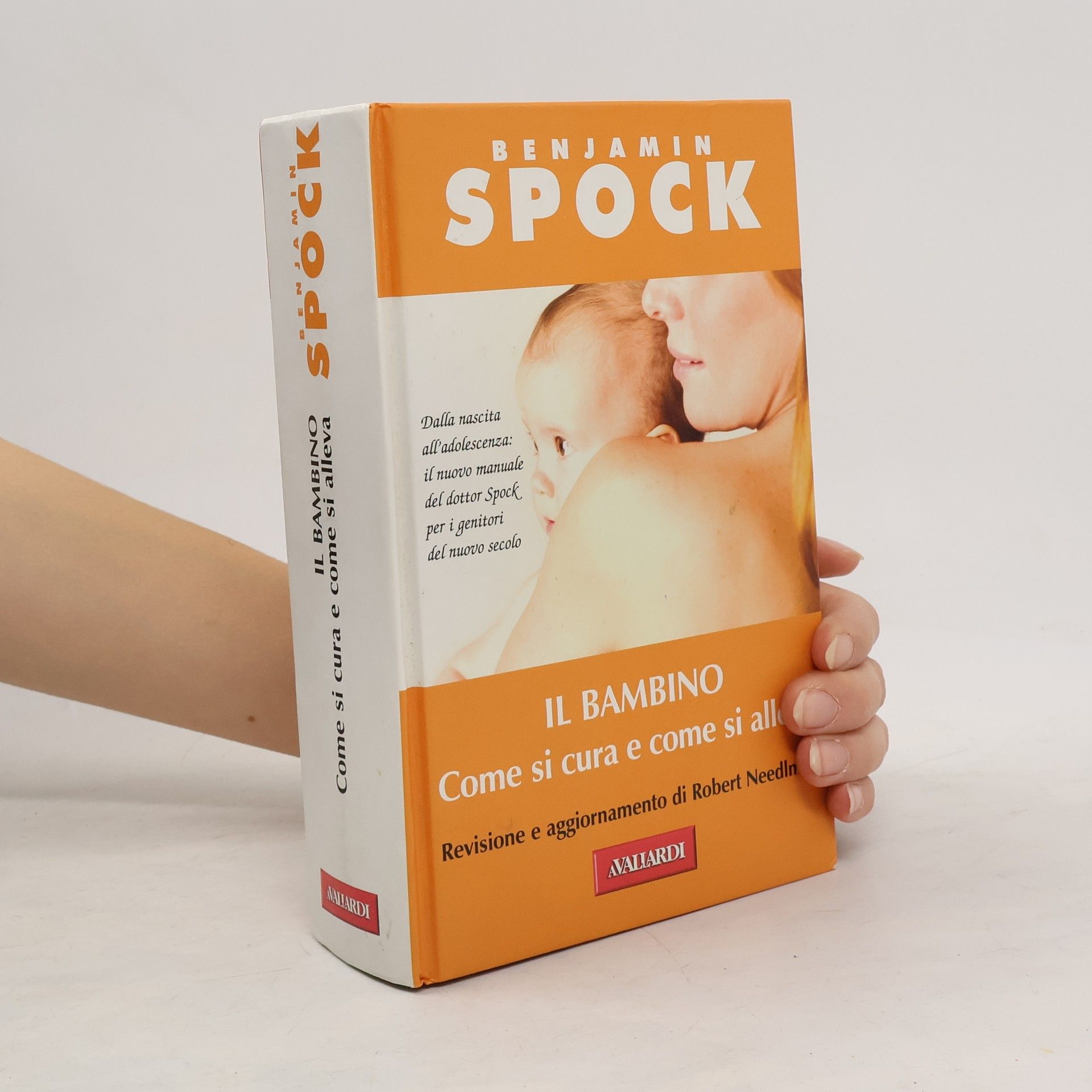 Benjamin Spock Il bambino. Come si cura e come si alleva