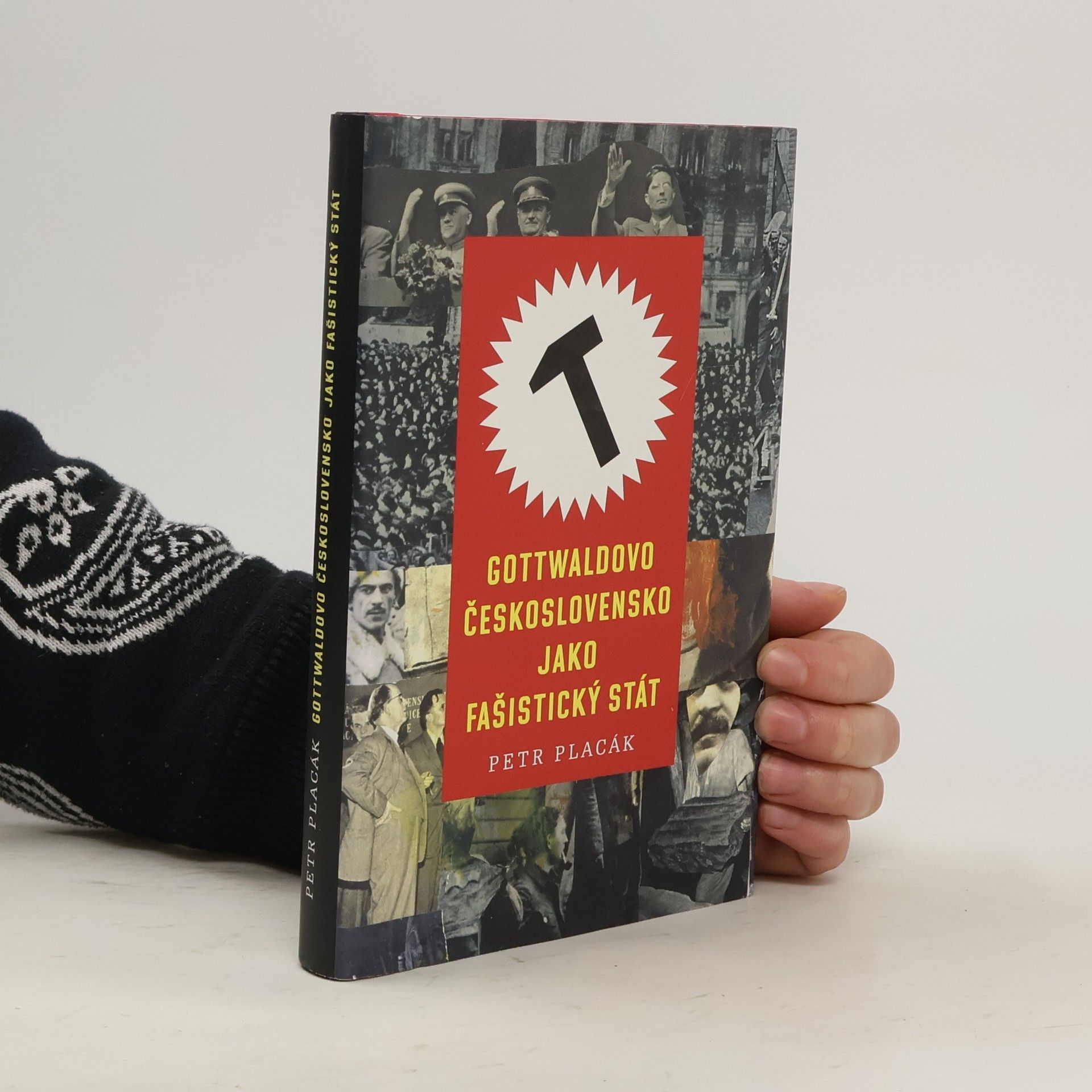 Petr Placák Gottwaldovo Československo jako fašistický stát