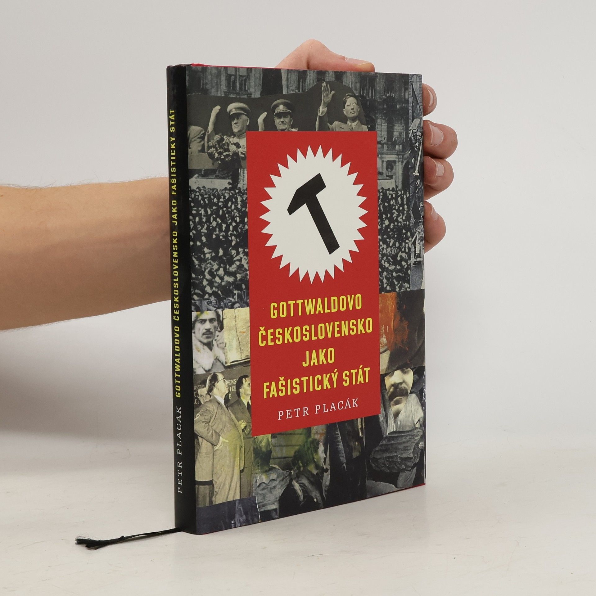 Petr Placák Gottwaldovo Československo jako fašistický stát