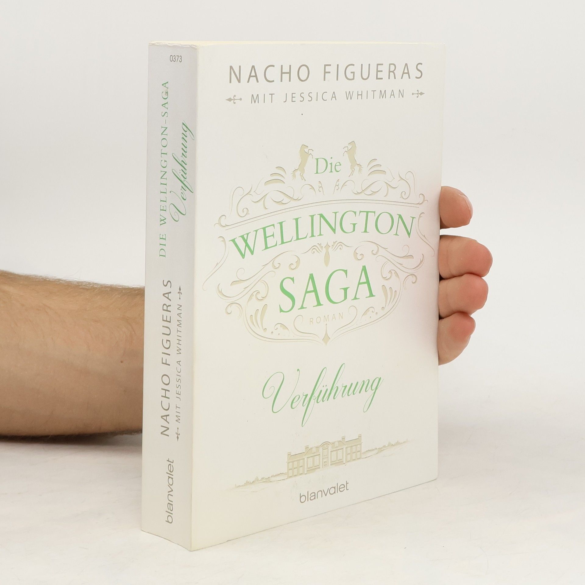 Nacho Figueras Die Wellington Saga - Verführung