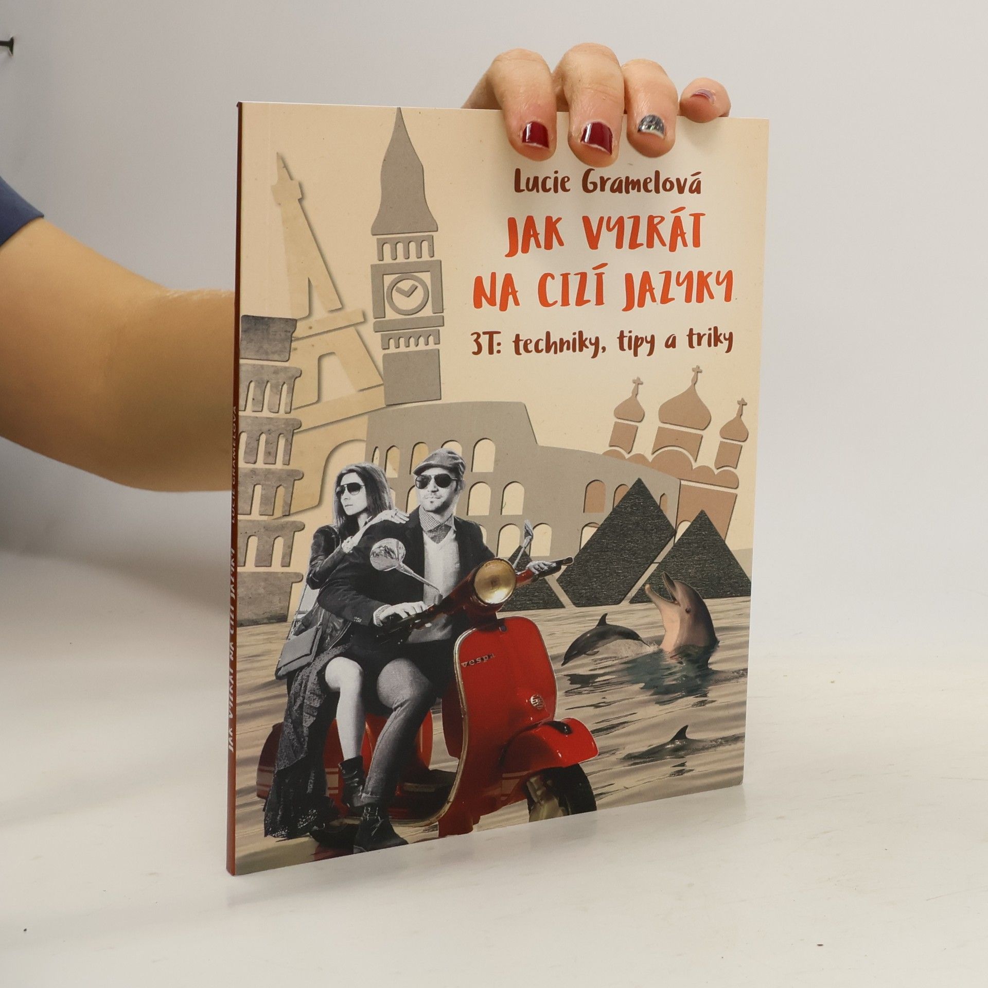 Lucie Gramelová Jak vyzrát na cizí jazyky