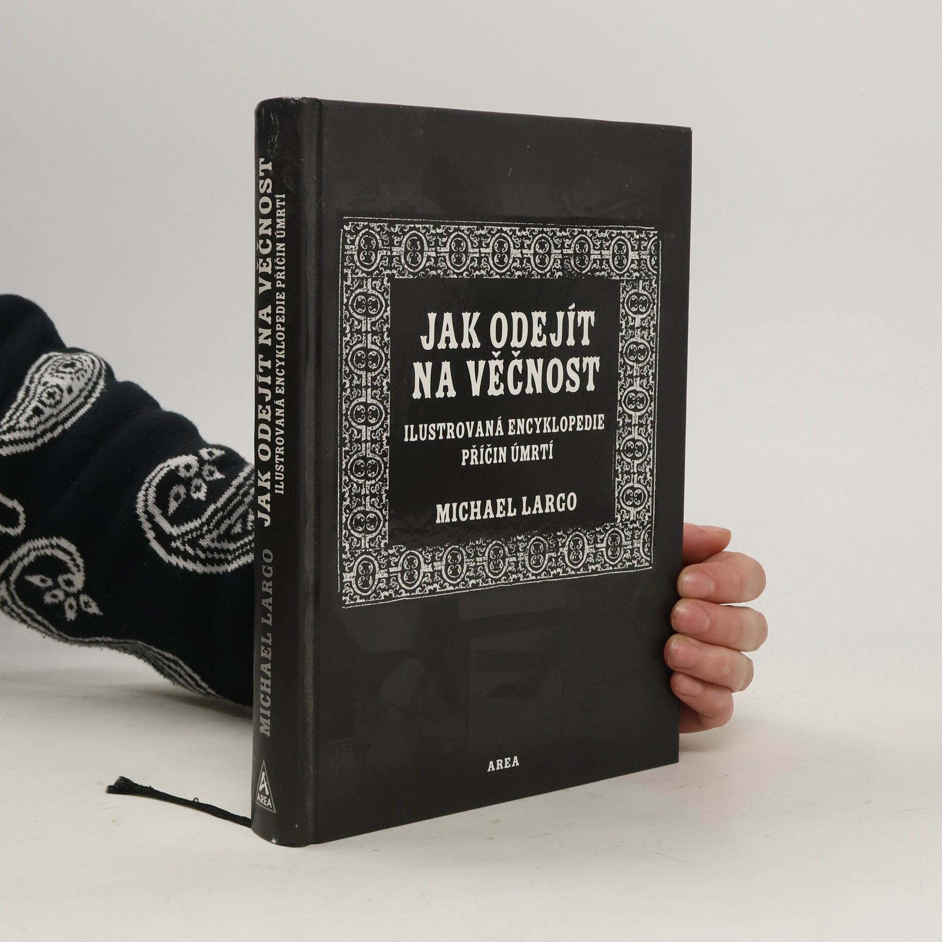 Michael Largo Jak odejít na věčnost : ilustrovaná encyklopedie příčin úmrtí
