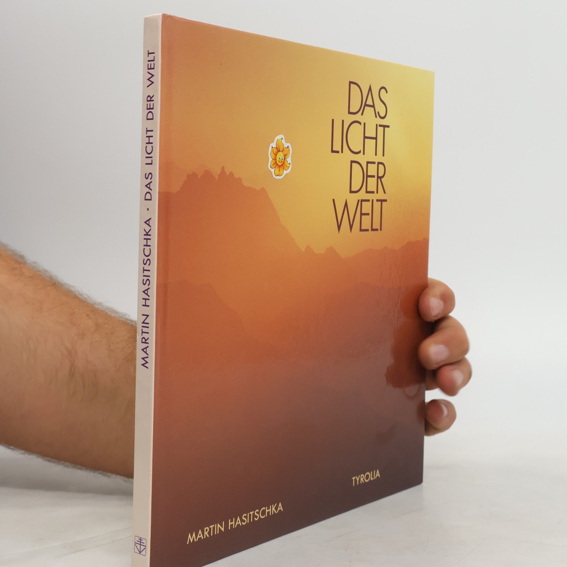 Martin Hasitschka Das Licht der Welt. Ein Meditationsbuch zu den Bild-Worten des Johannes-Evangeliums