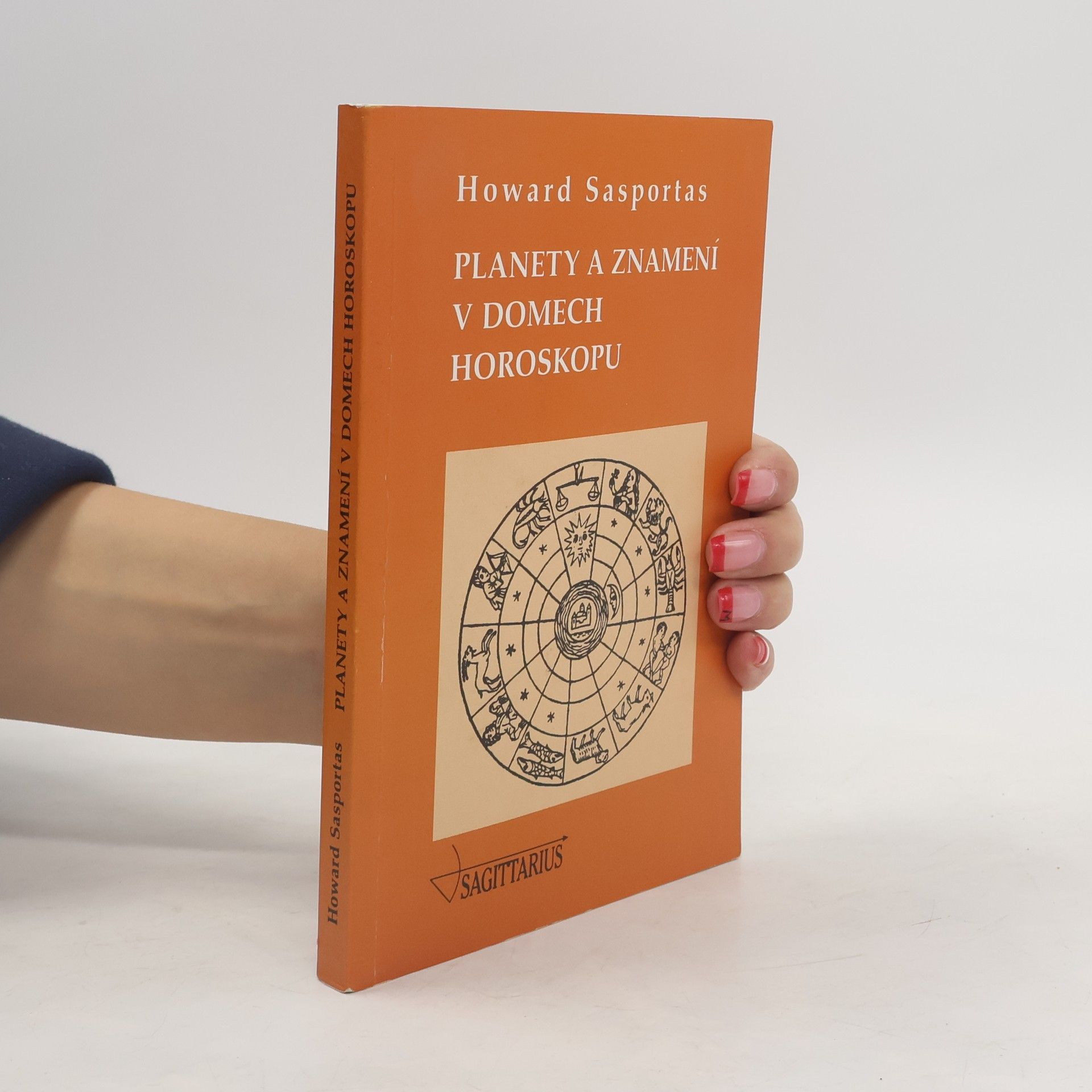Howard Sasportas Planety a znamení v domech horoskopu : (úvod do problematiky výkladu astrologických domů - 2. díl)