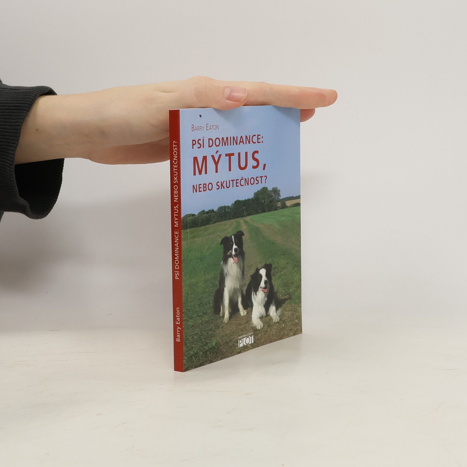 Barry Eaton Psí dominance: mýtus, nebo skutečnost?