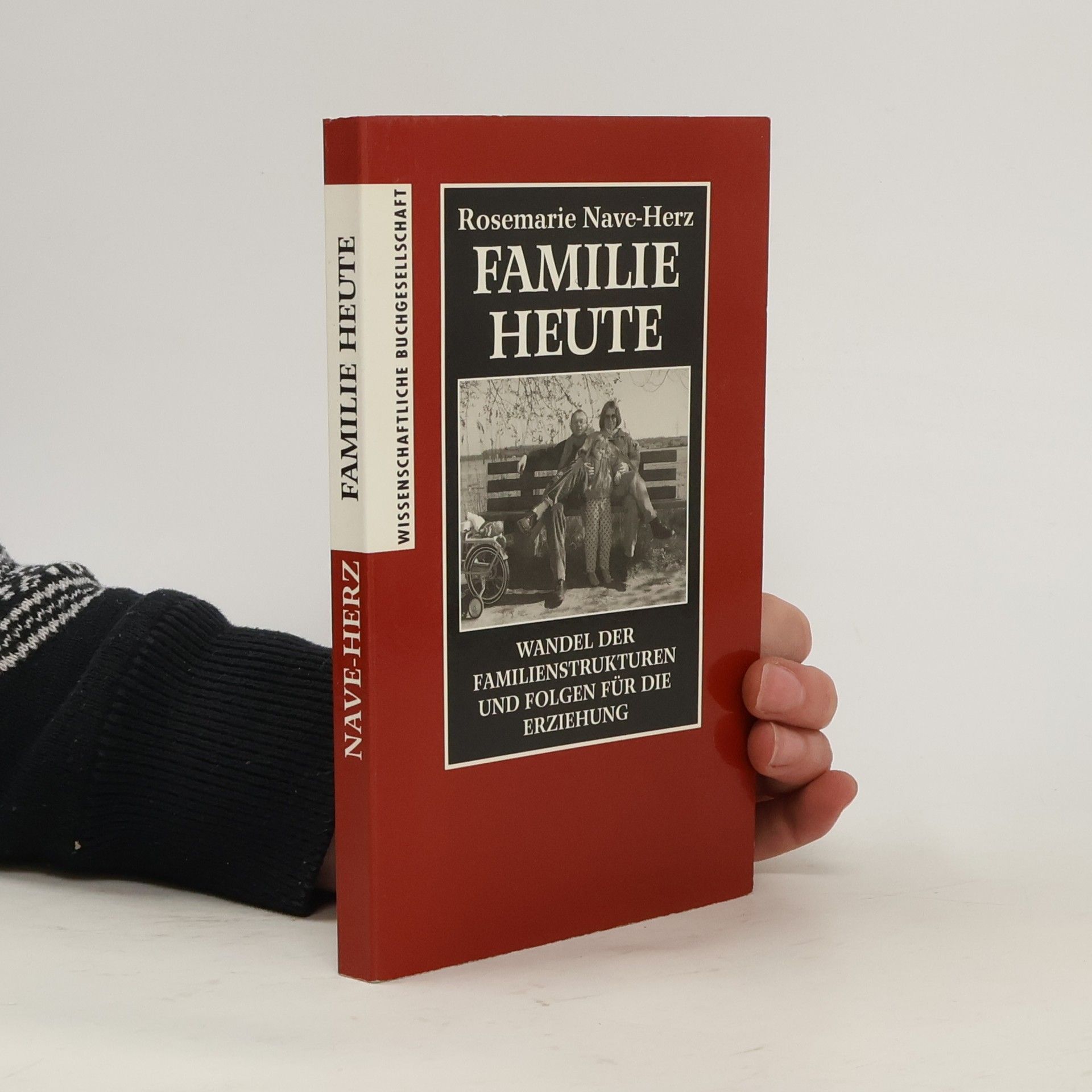 Familie Heute. Wandel der Familienstrukturen und Folgen für die Erziehung