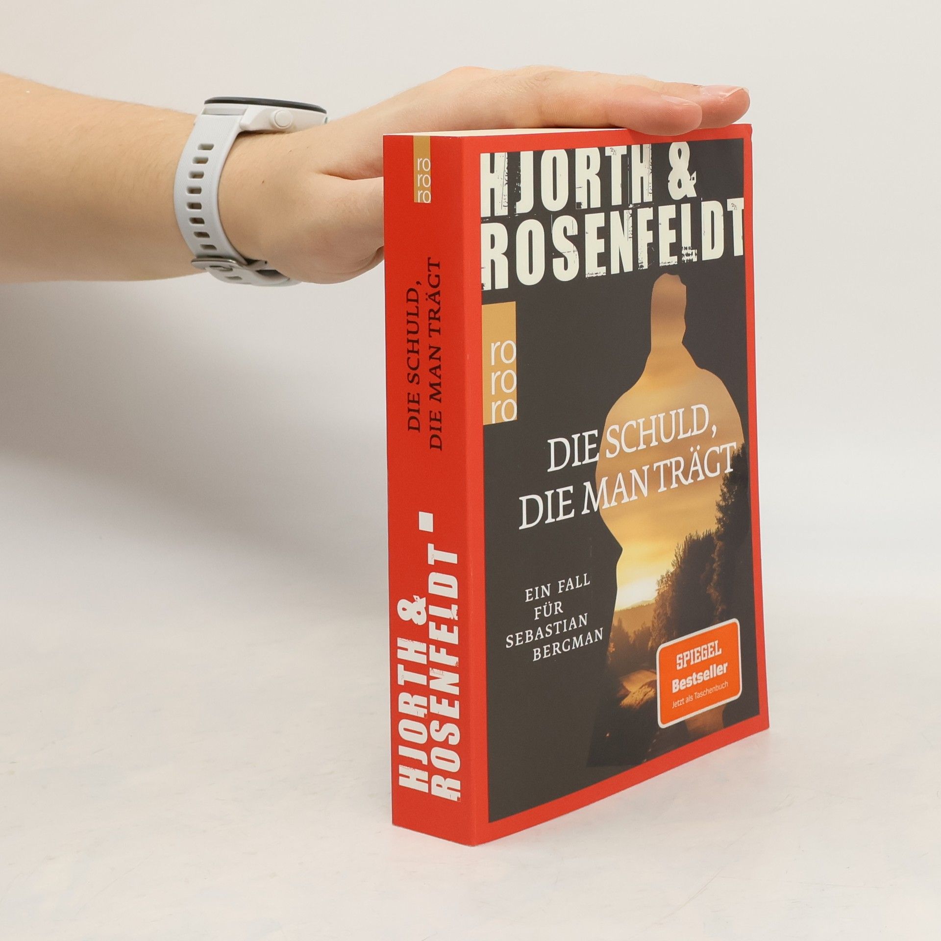 Michael Hjorth Die Schuld, die man trägt / Sebastian Bergman Bd.8