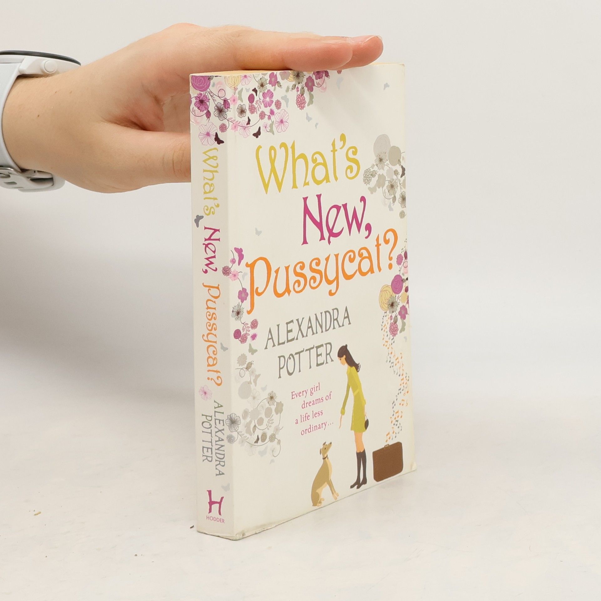 Alexandra Potter What's new, pussycat?