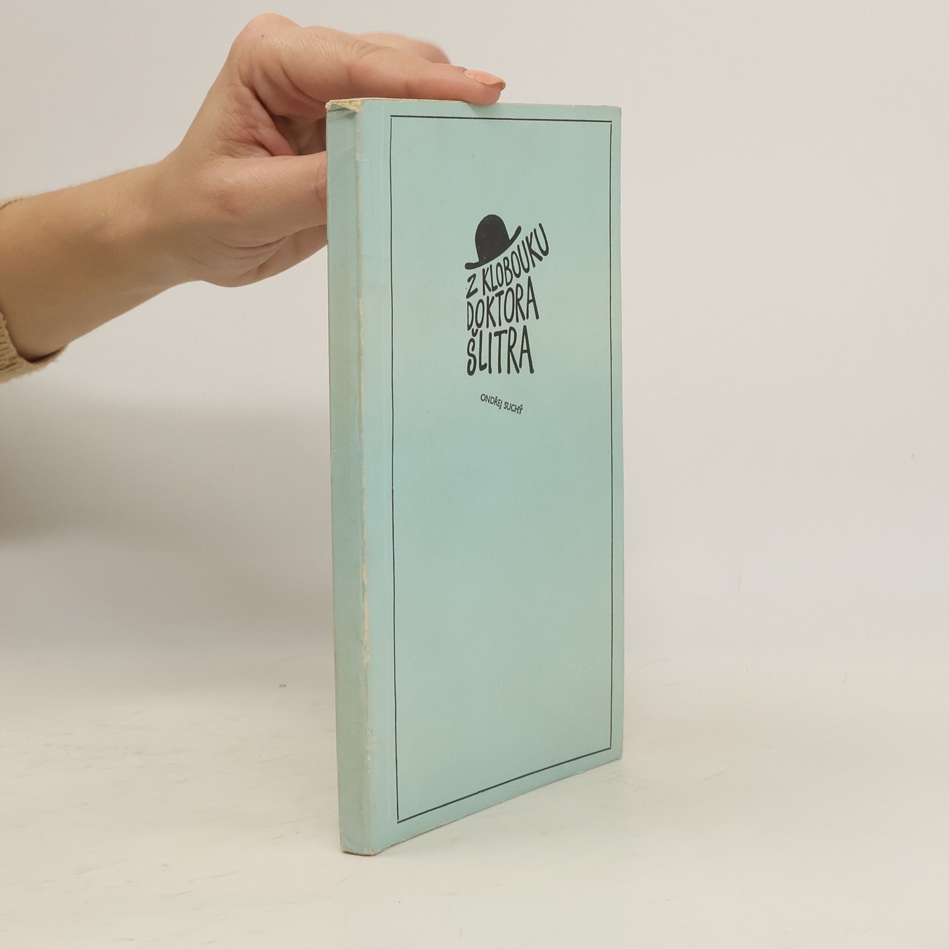 Ondřej Suchý Z klobouku doktora Šlitra