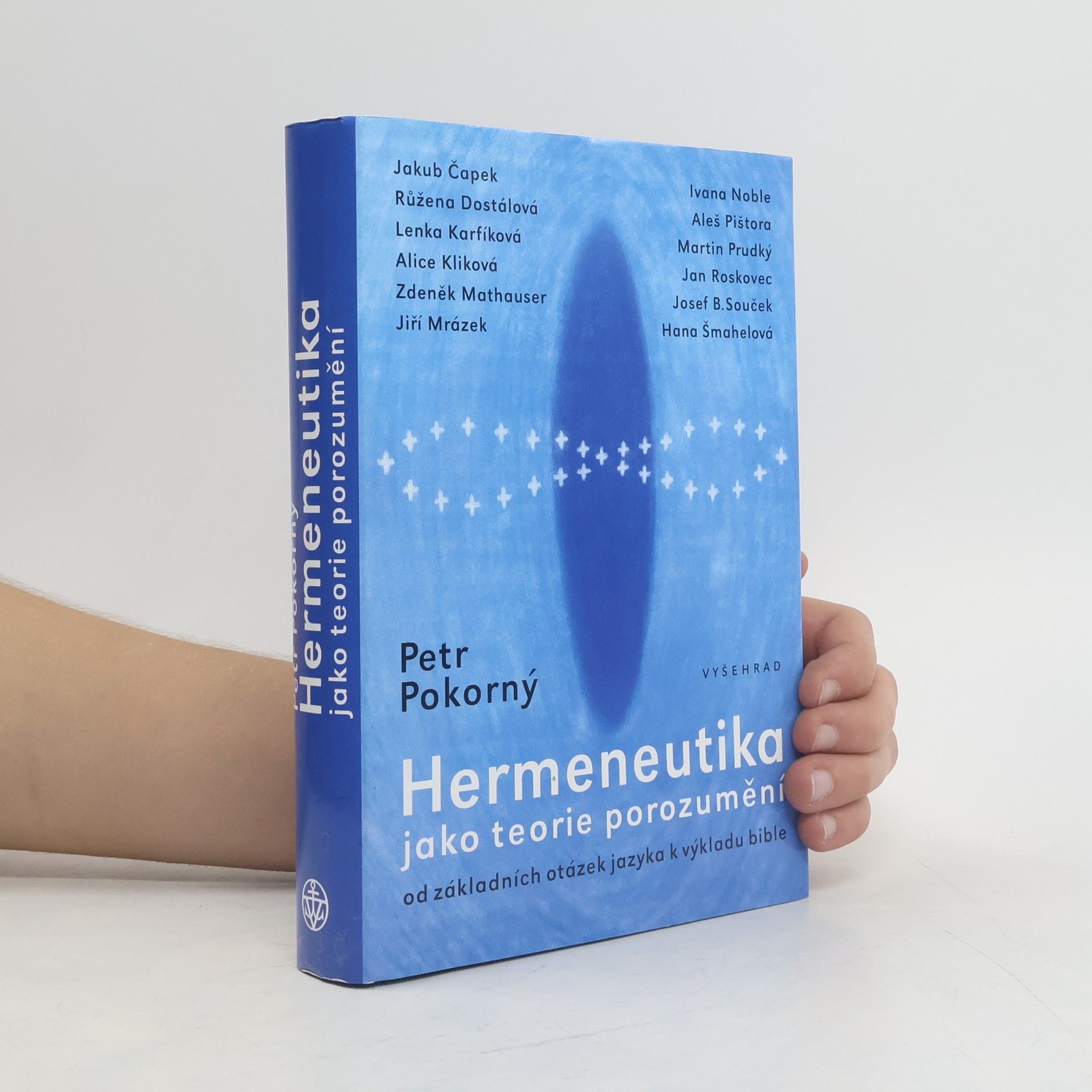 Petr Pokorný Hermeneutika jako teorie porozumění : od základních otázek jazyka k výkladu bible