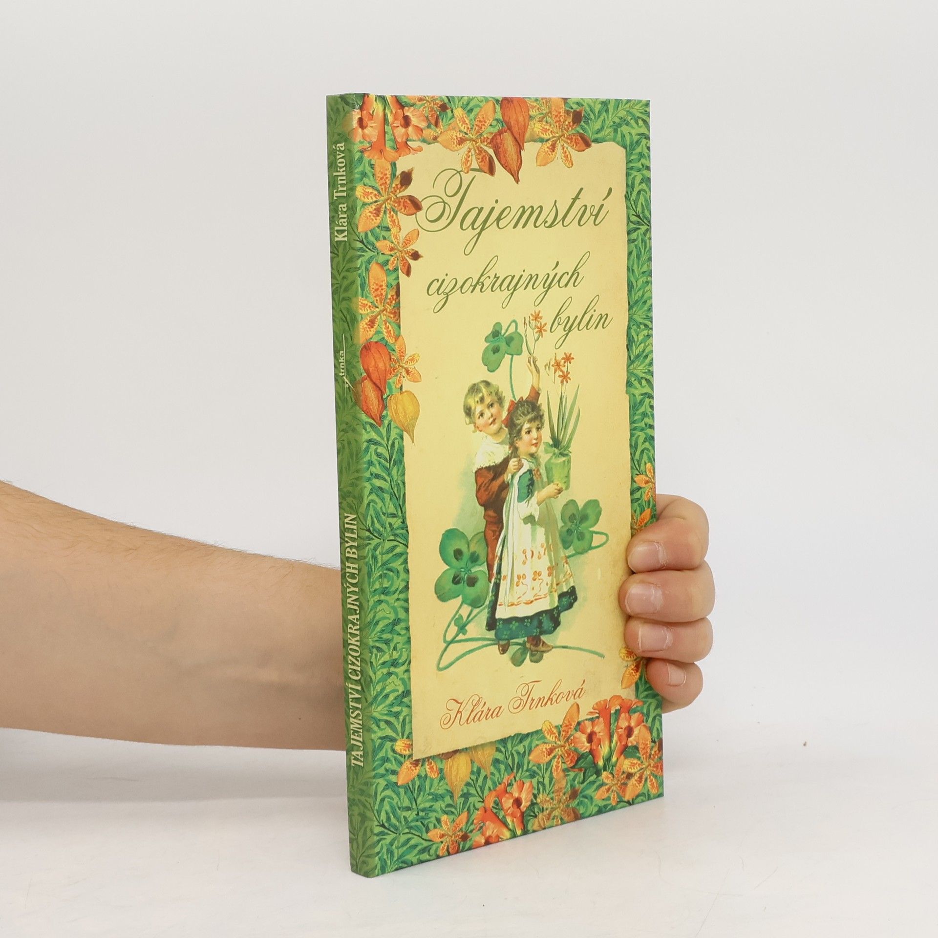 Klára Trnková Tajemství cizokrajných bylin