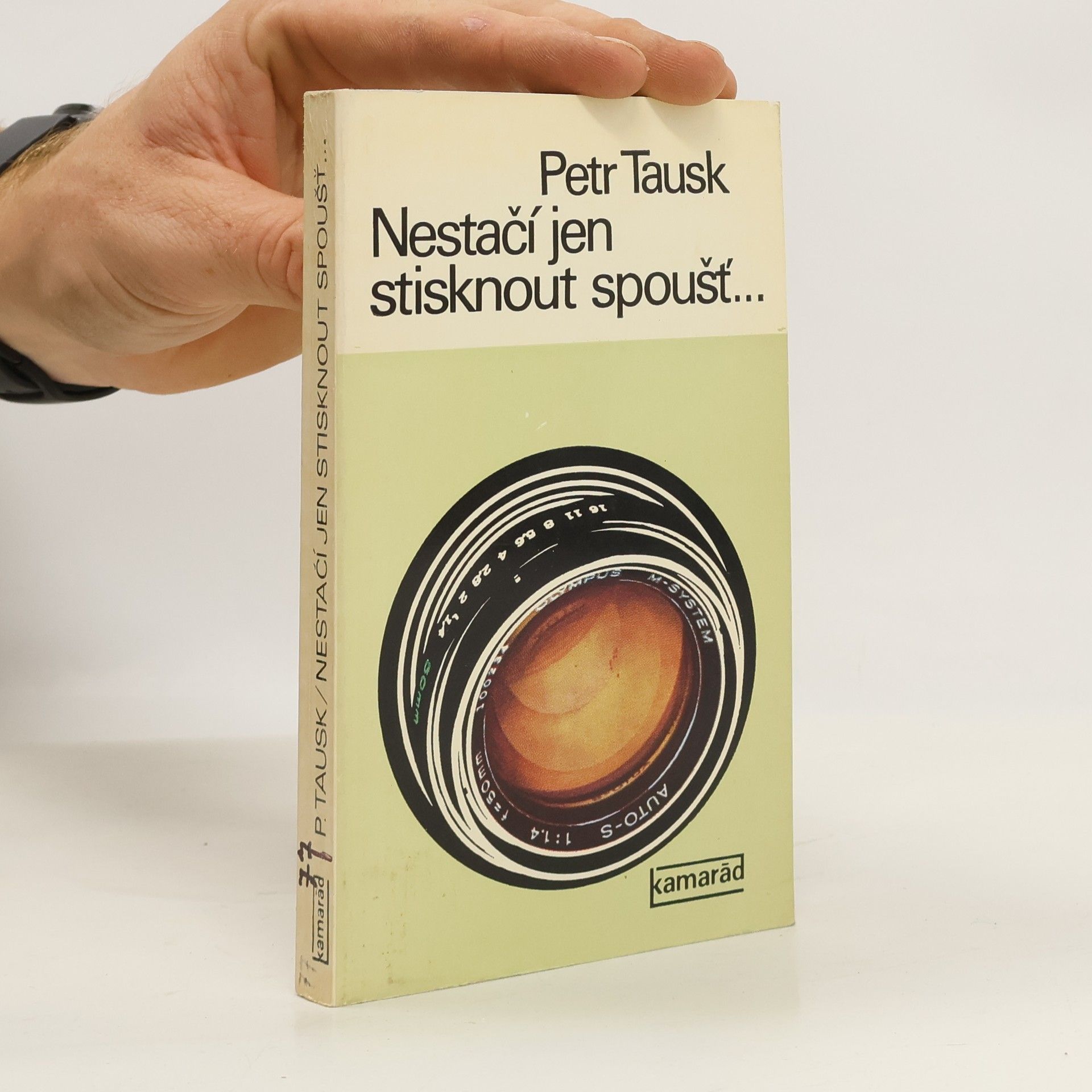 Petr Tausk Nestačí jen stisknout spoušť...