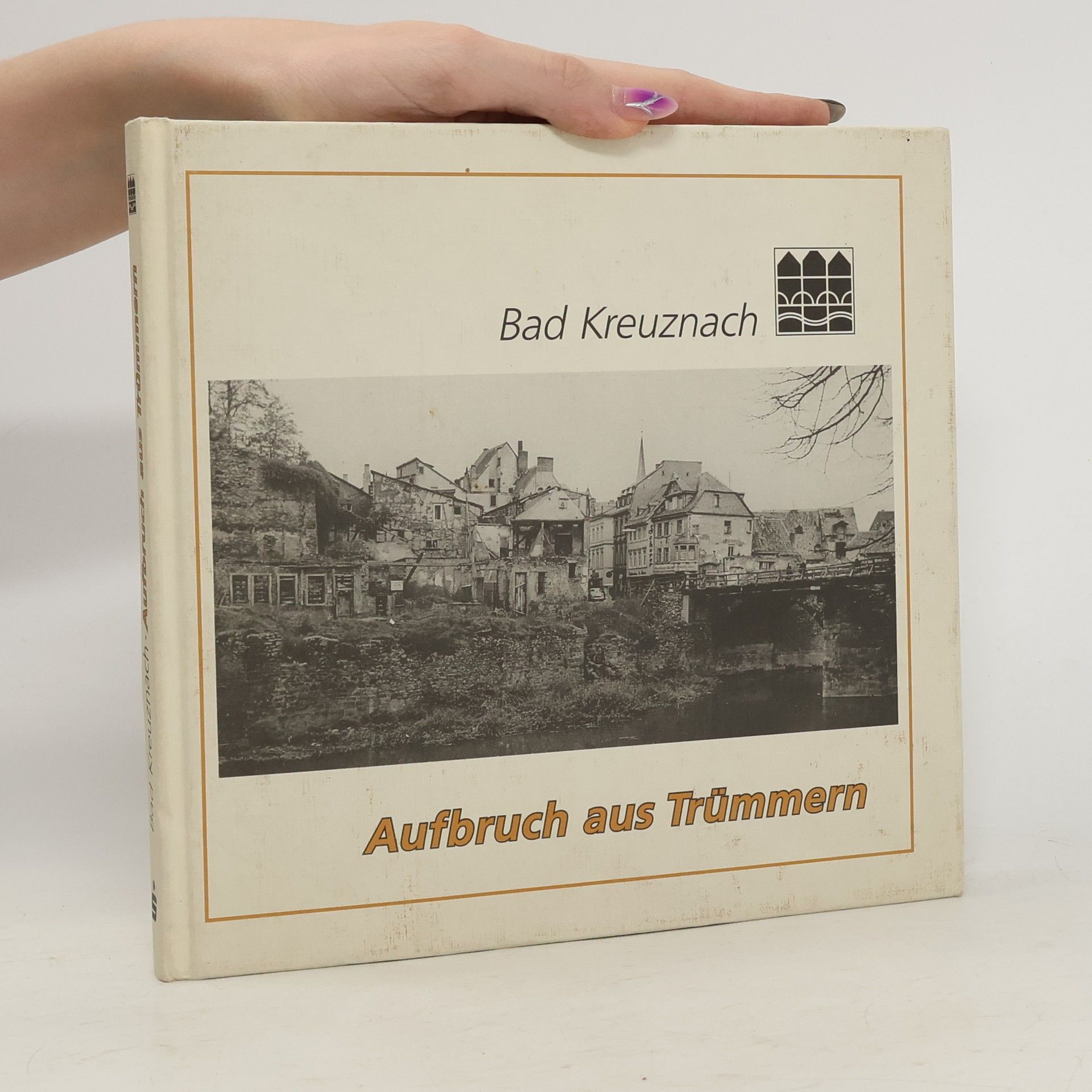 Autorenkollektiv Bad Kreuznach - Aufbruch aus Trümmern