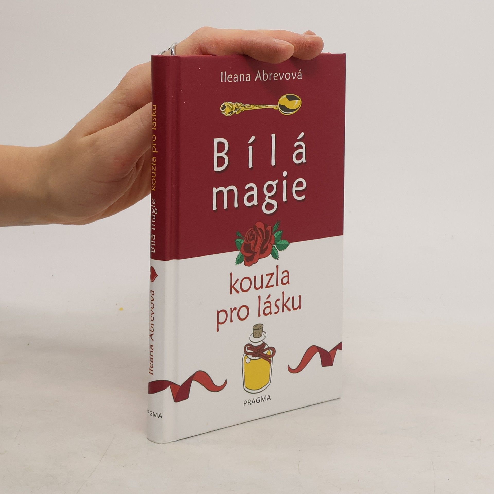 Ileana Abrev Bílá magie. Kouzla pro lásku