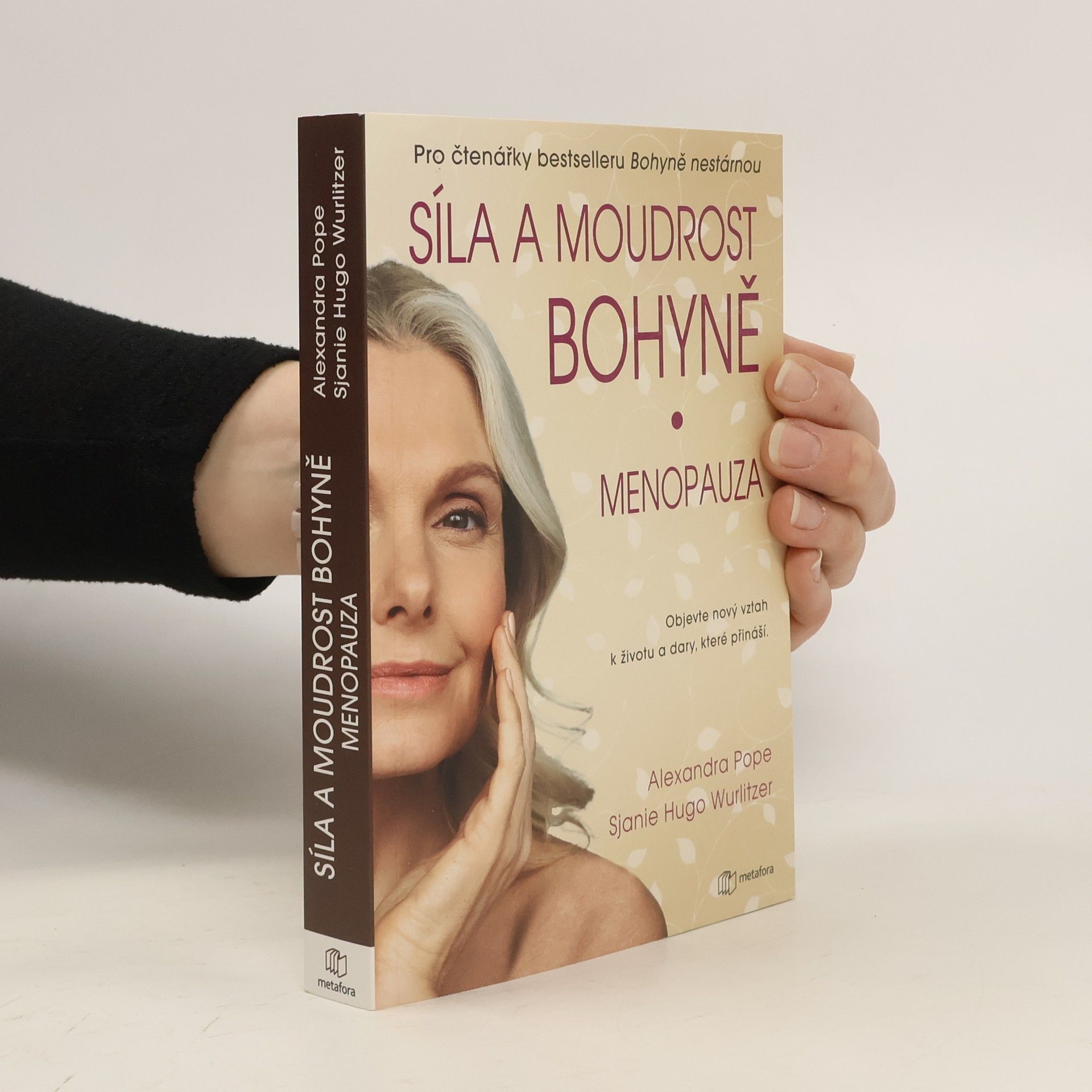 Alexandra Pope Síla a moudrost bohyně: Menopauza - Objevte nový vztah k životu a dary, které přináší