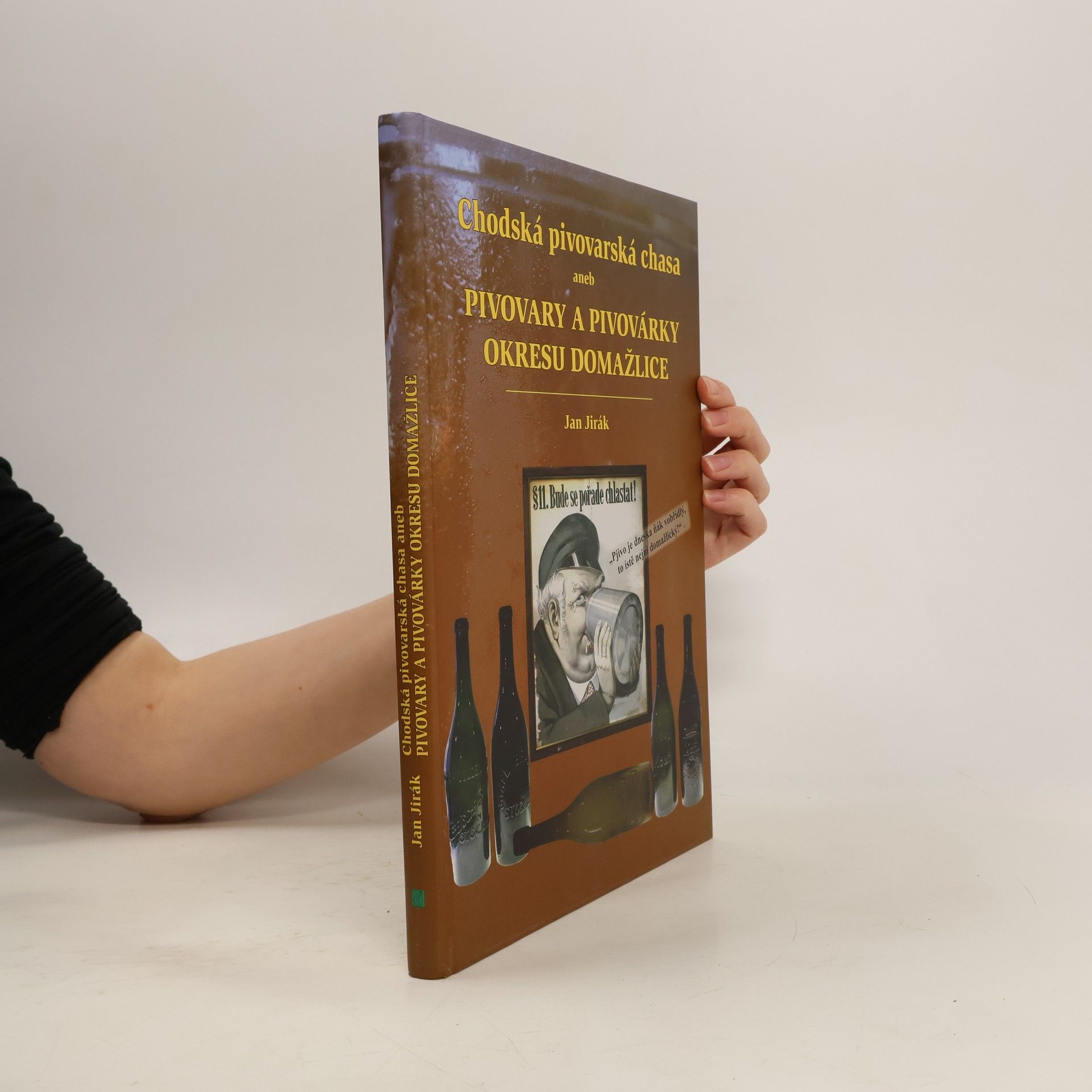 Jan Jirák Chodská pivovarská chasa aneb pivovary a pivovárky okresu Domažlice