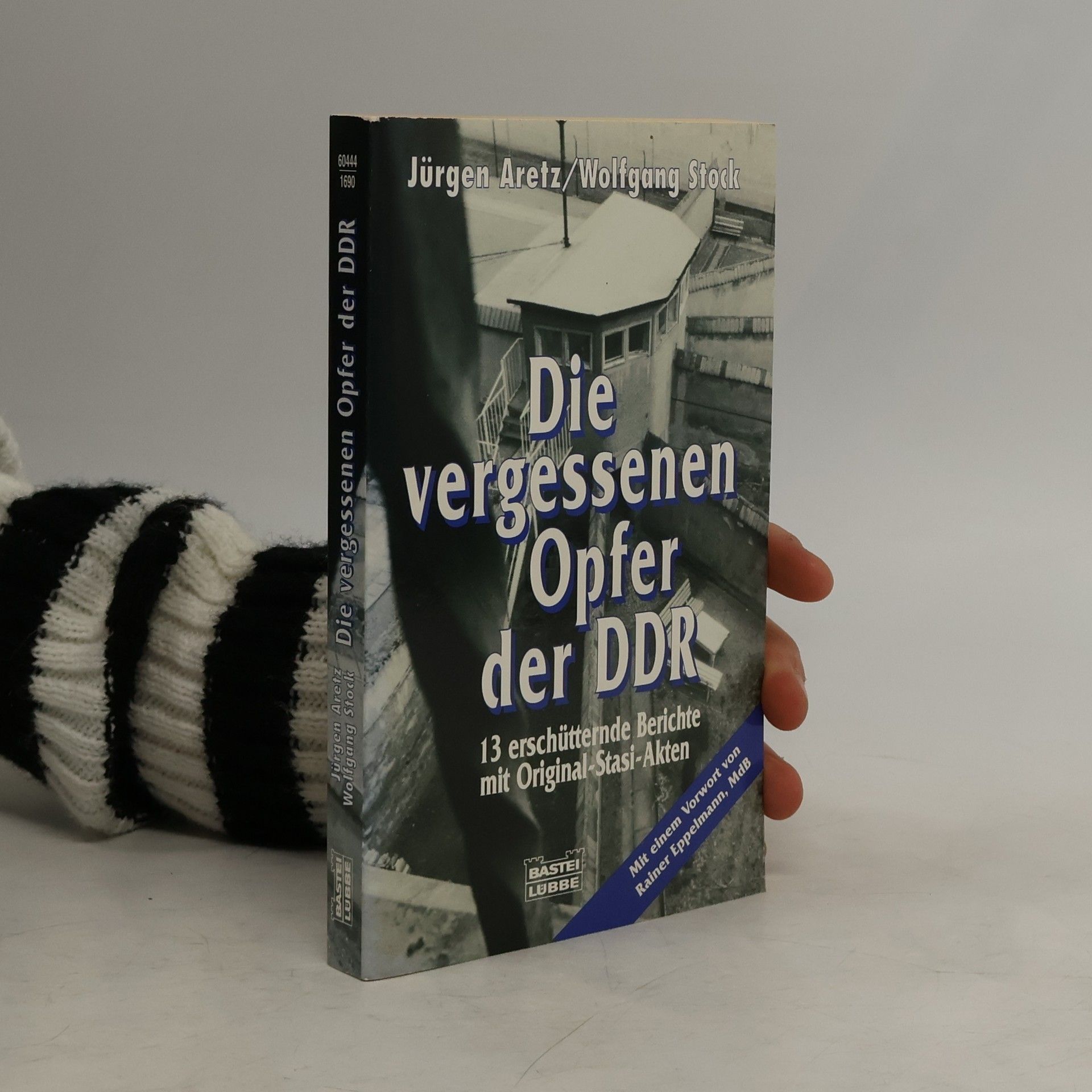 Jürgen Aretz Die vergessenen Opfer der DDR