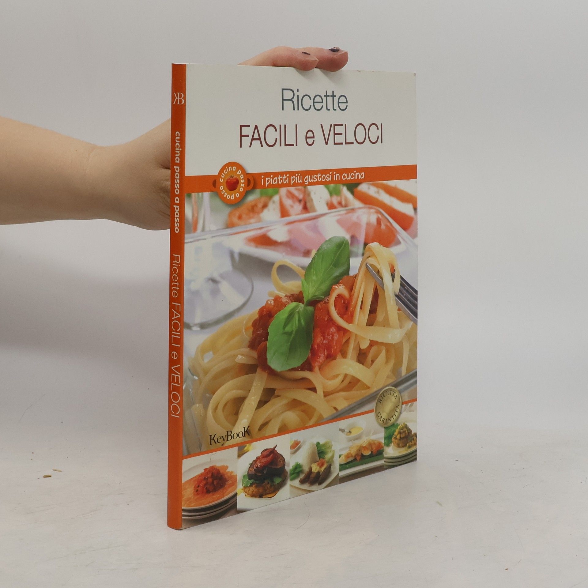 AA.VV. Ricette facili e veloci. I piatti più gustosi in cucina