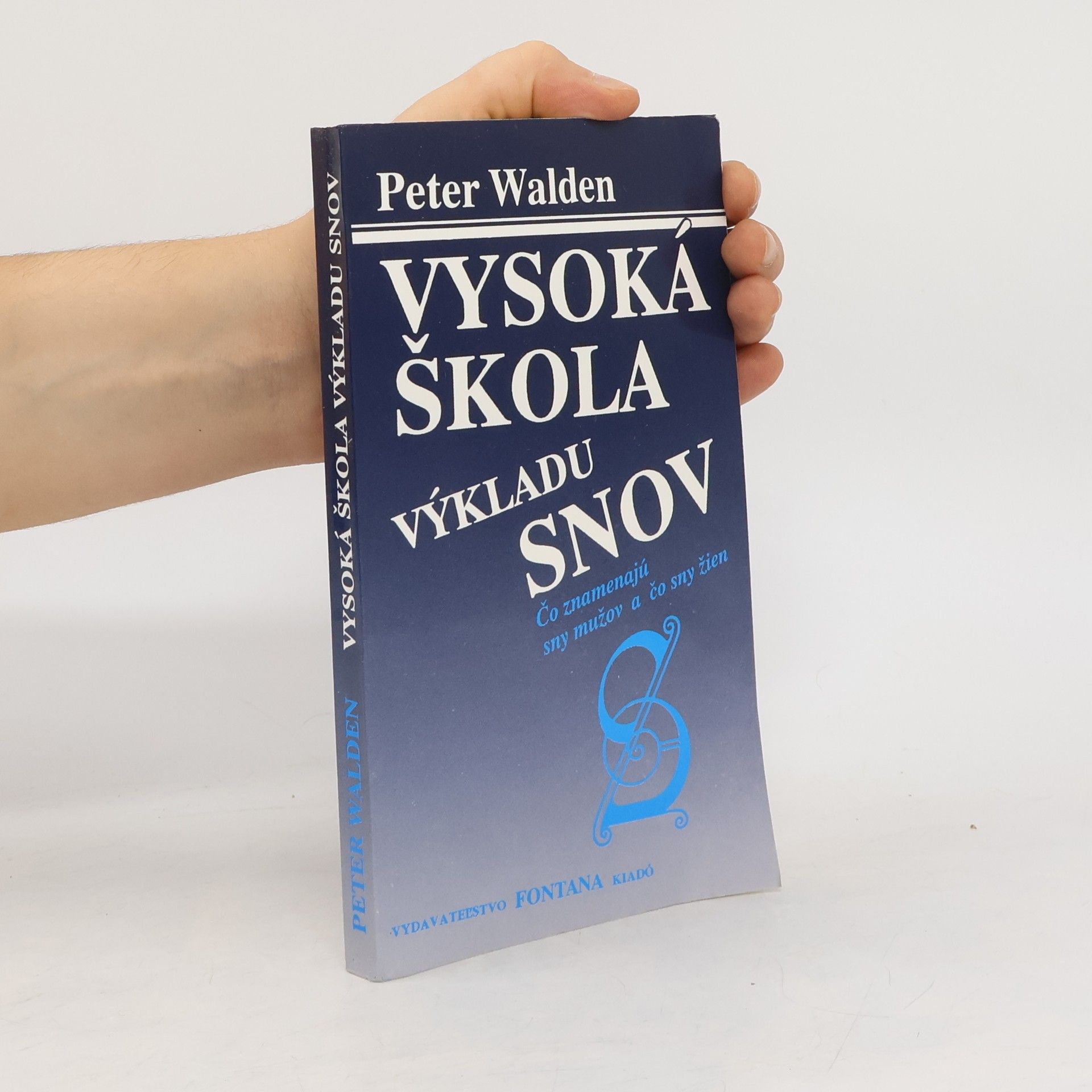 Peter Walden Vysoká škola výkladu snov : Čo znamenajú sny mužov a čo sny žien