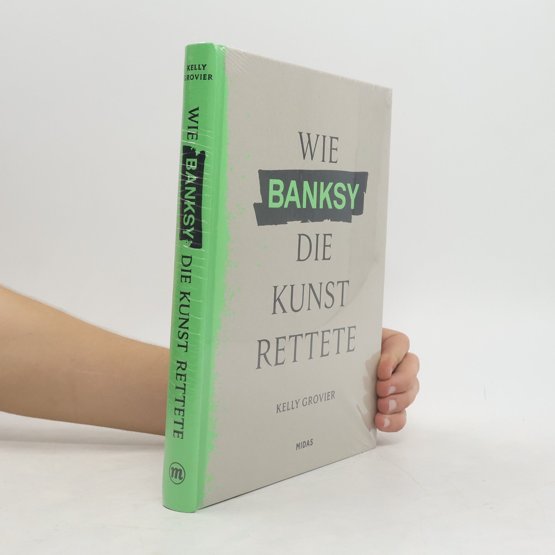 Kelly Grovier Wie BANKSY die Kunst rettete