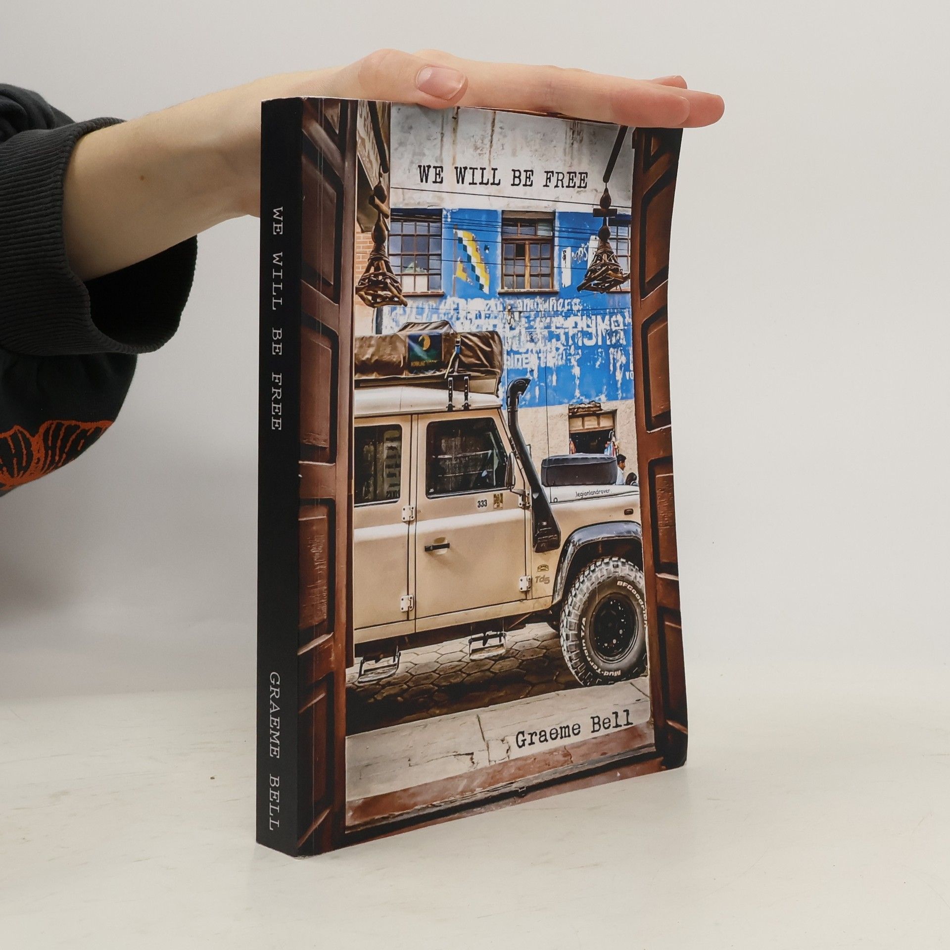 Graeme Robert Bell We Will Be Free