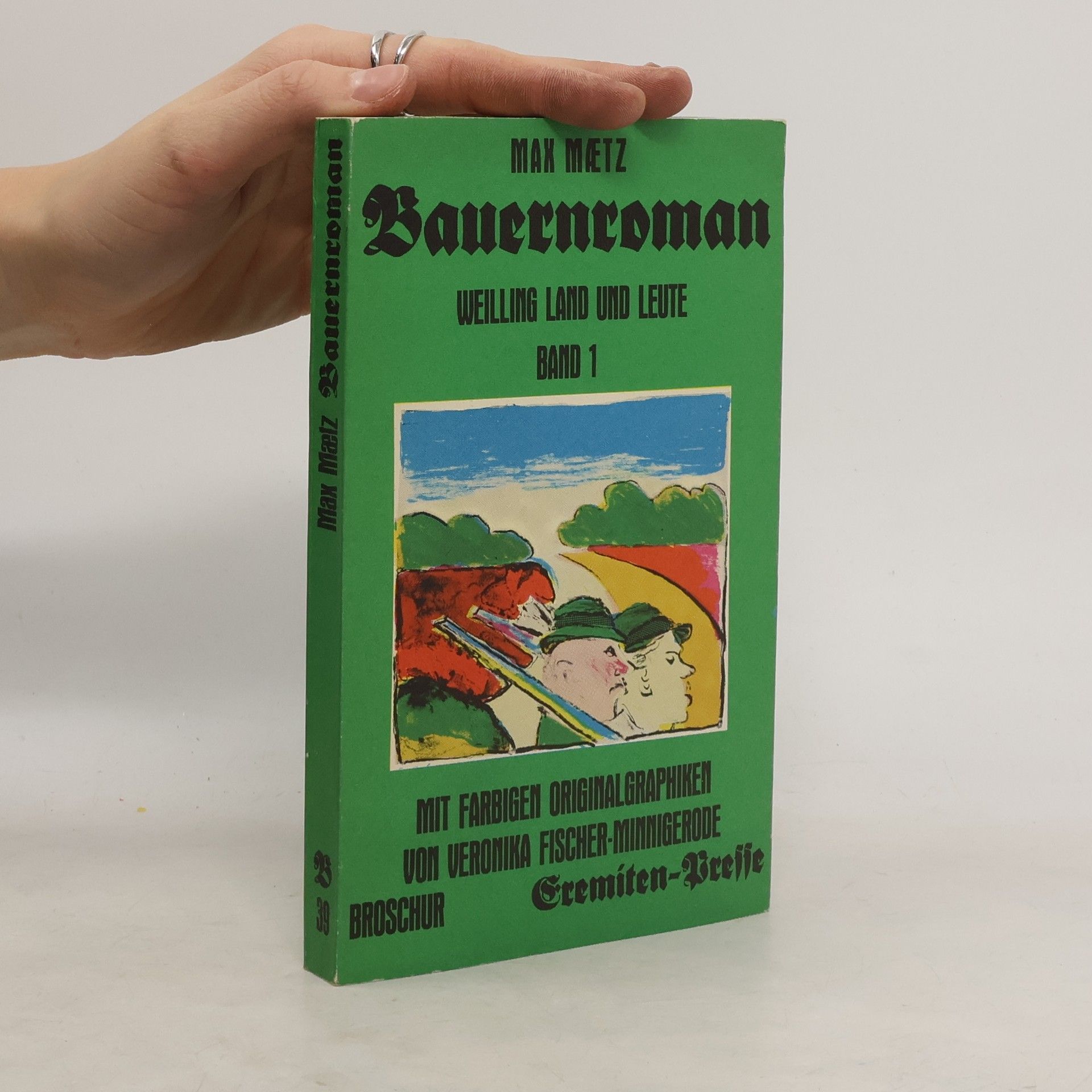 Max Mætz Bauernroman; Weilling, Land und Leute.