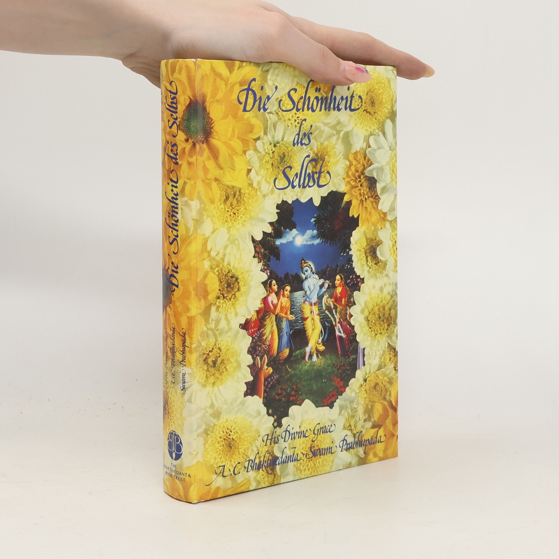 A. C. Bhaktivedanta Swami Prabhupada Die Schönheit des Selbst