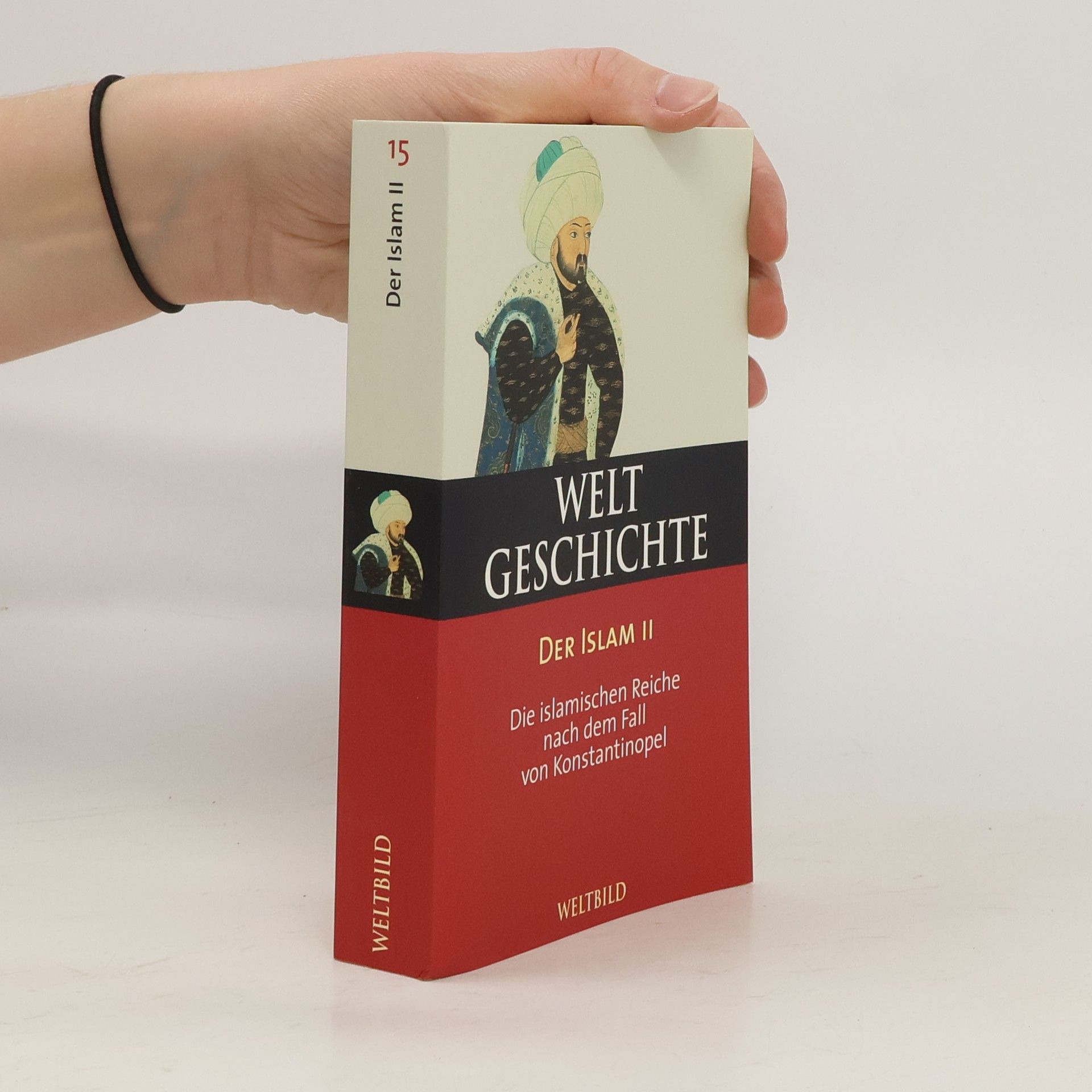 Auteurscollectief Welt Geschichte 15. Der Islam II