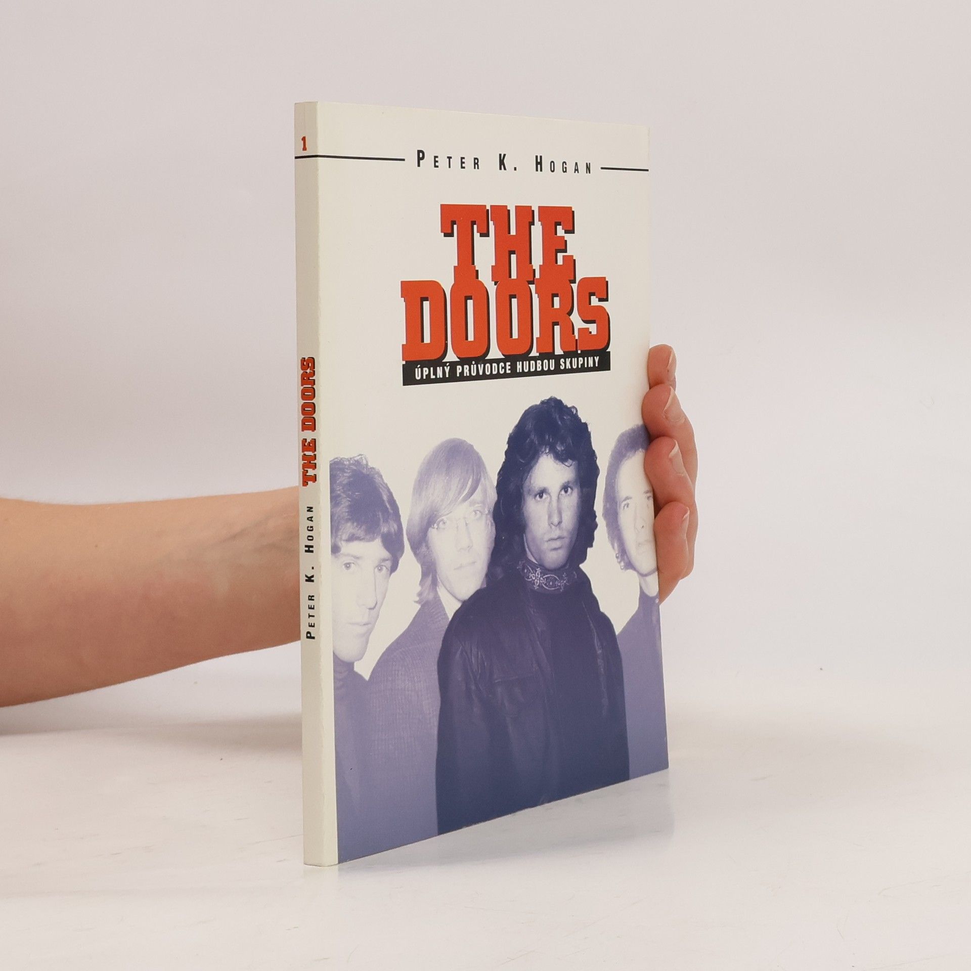 Peter K. Hogan The Doors : úplný průvodce hudbou skupiny