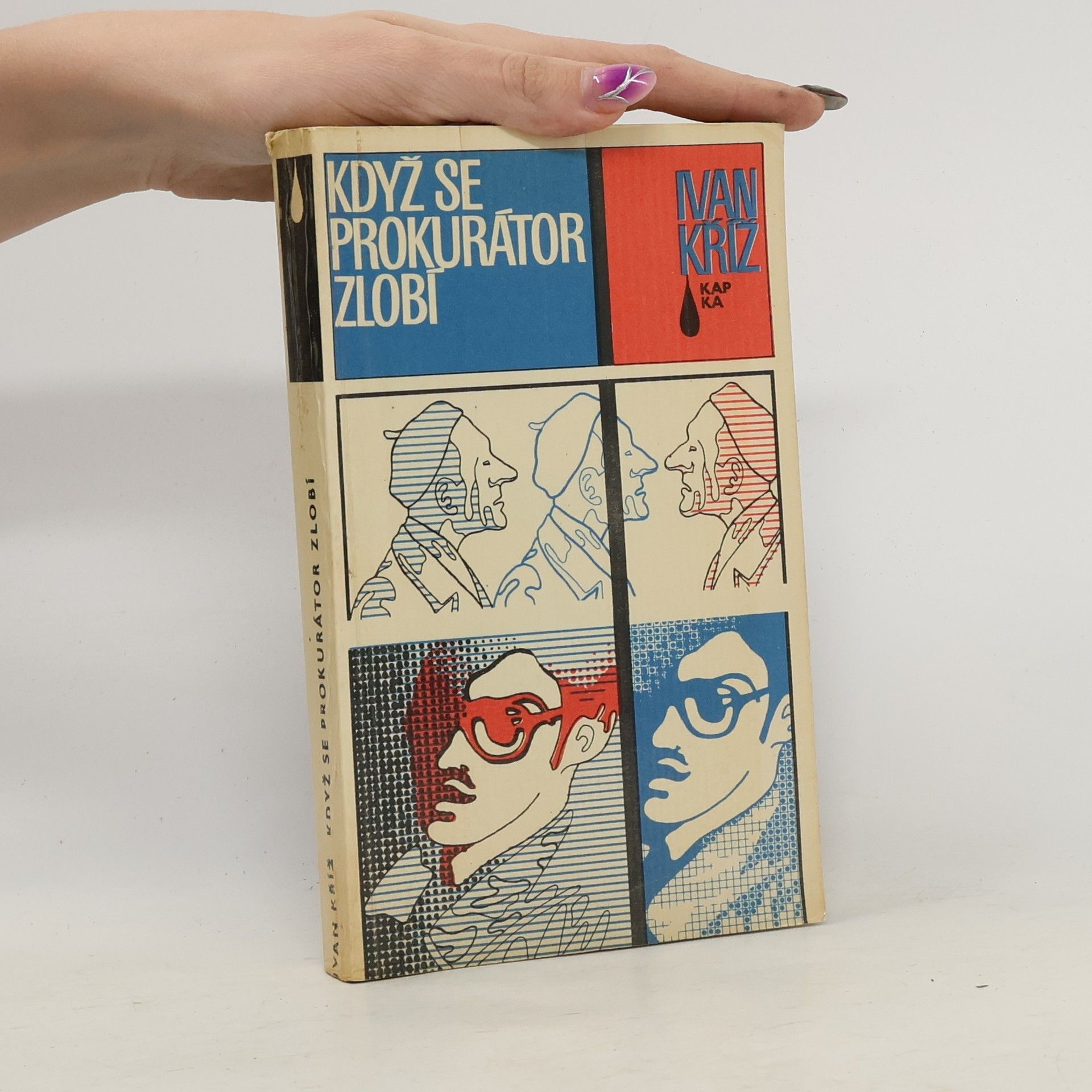 Ivan Kříž Když se prokurátor zlobí
