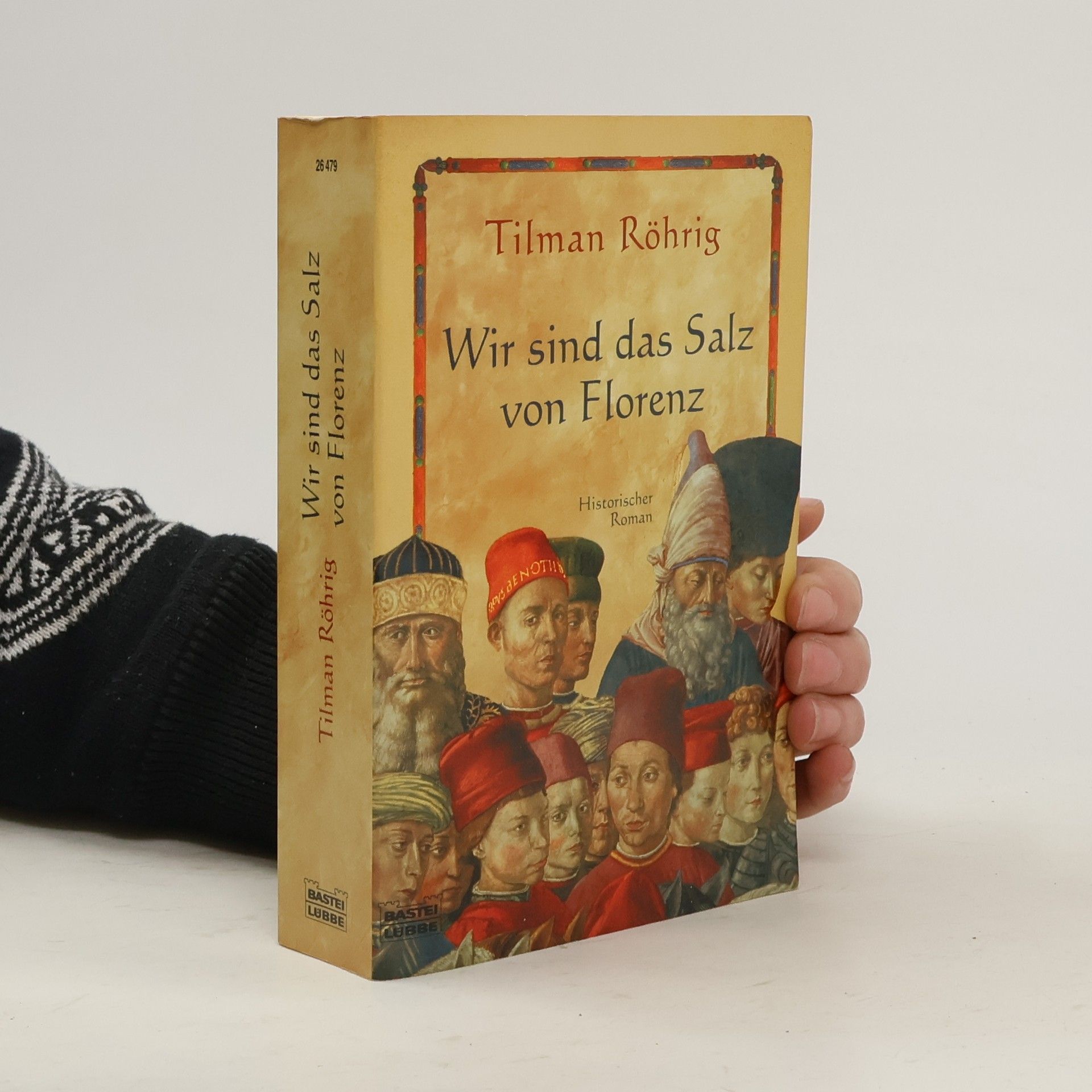 Tilman Röhrig Wir sind das Salz von Florenz