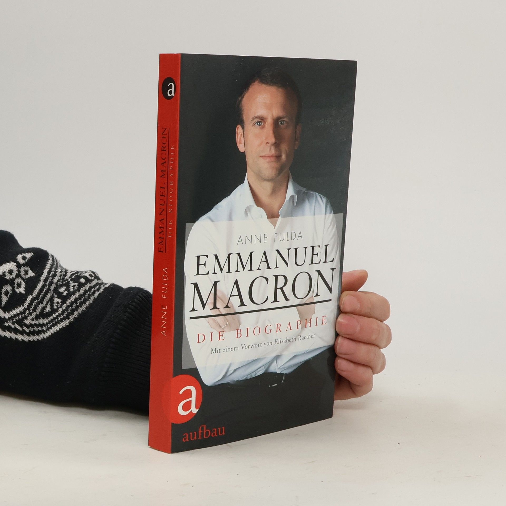Anne Fulda Emmanuel Macron - die Biographie