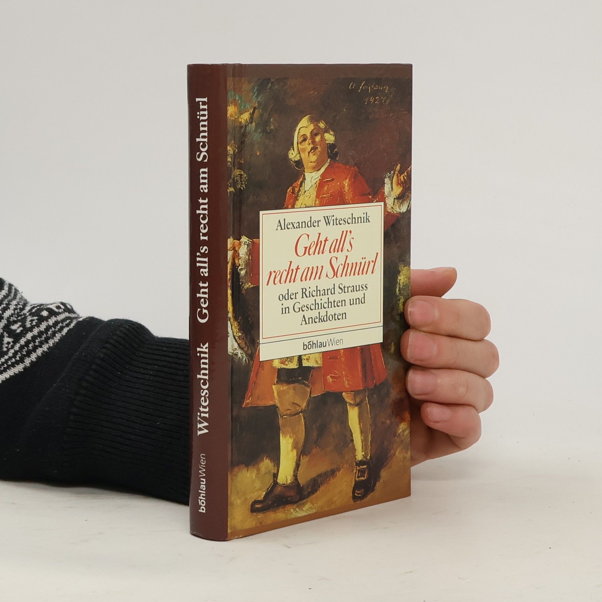 Alexander Witeschnik Geht all's recht am Schnürl oder Richard Strauss in Geschichten und Anekdoten