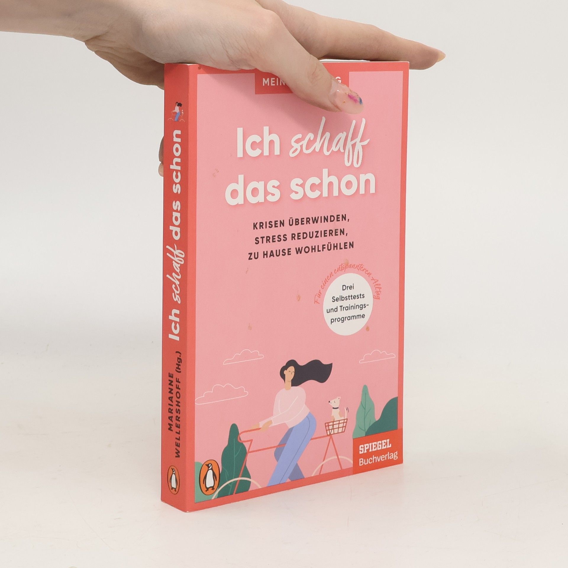 Marianne Wellershoff Ich schaff das schon - - Krisen überwinden, Stress reduzieren, zu Hause wohlfühlen -