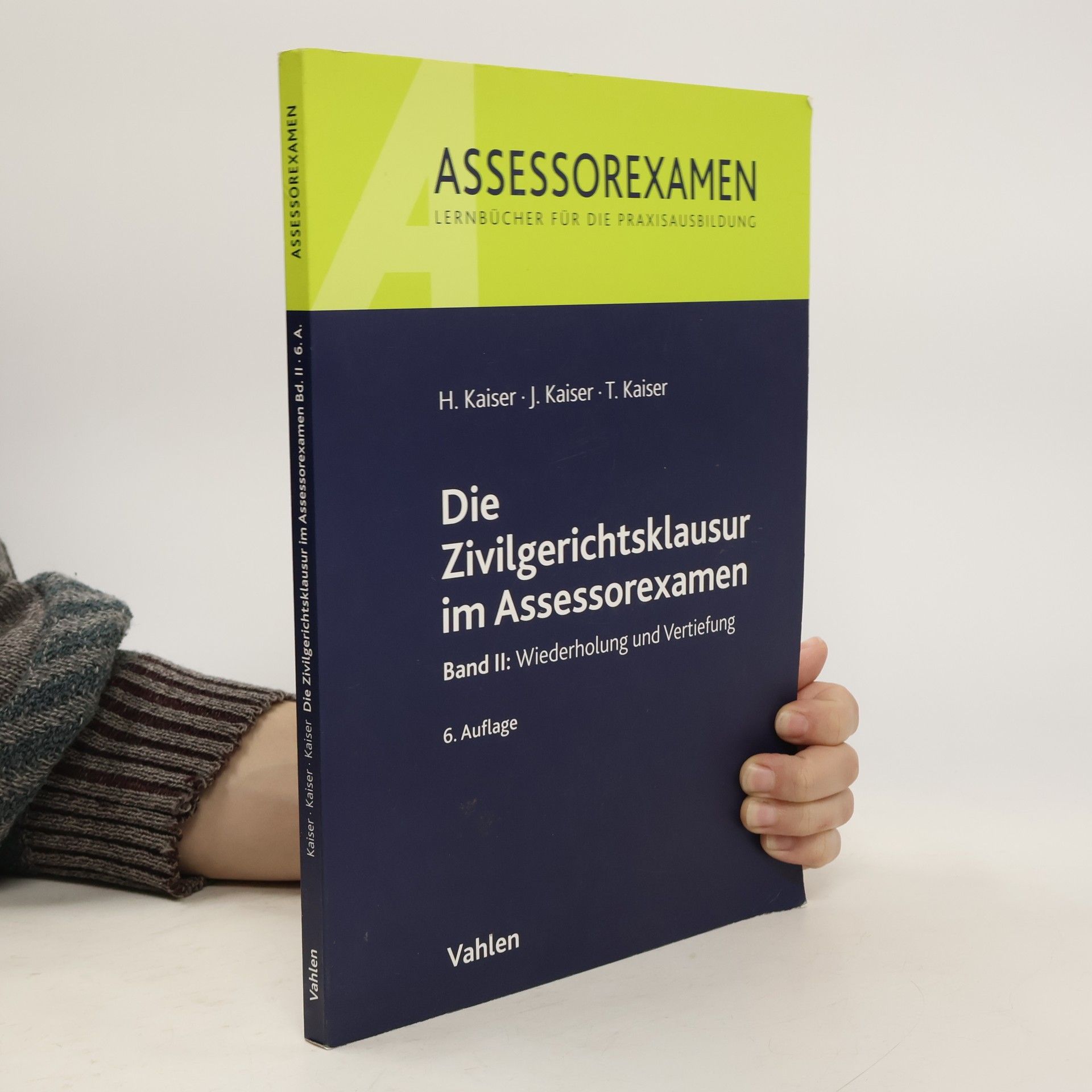 Horst Kaiser Die Zivilgerichtsklausur im Assessorexamen 1