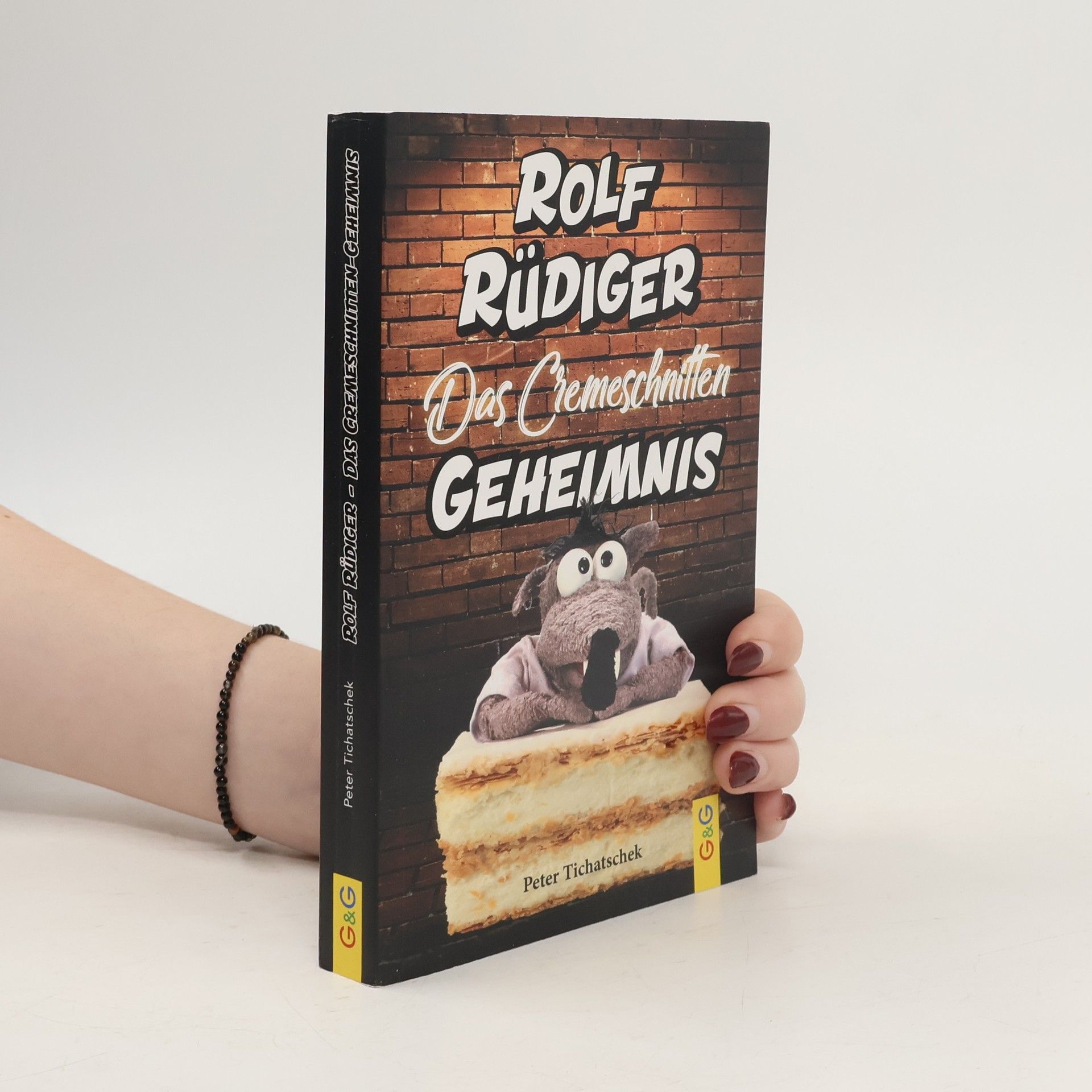 Peter Tichatschek Rolf Rüdiger. Das Cremeschnitten Geheimnis