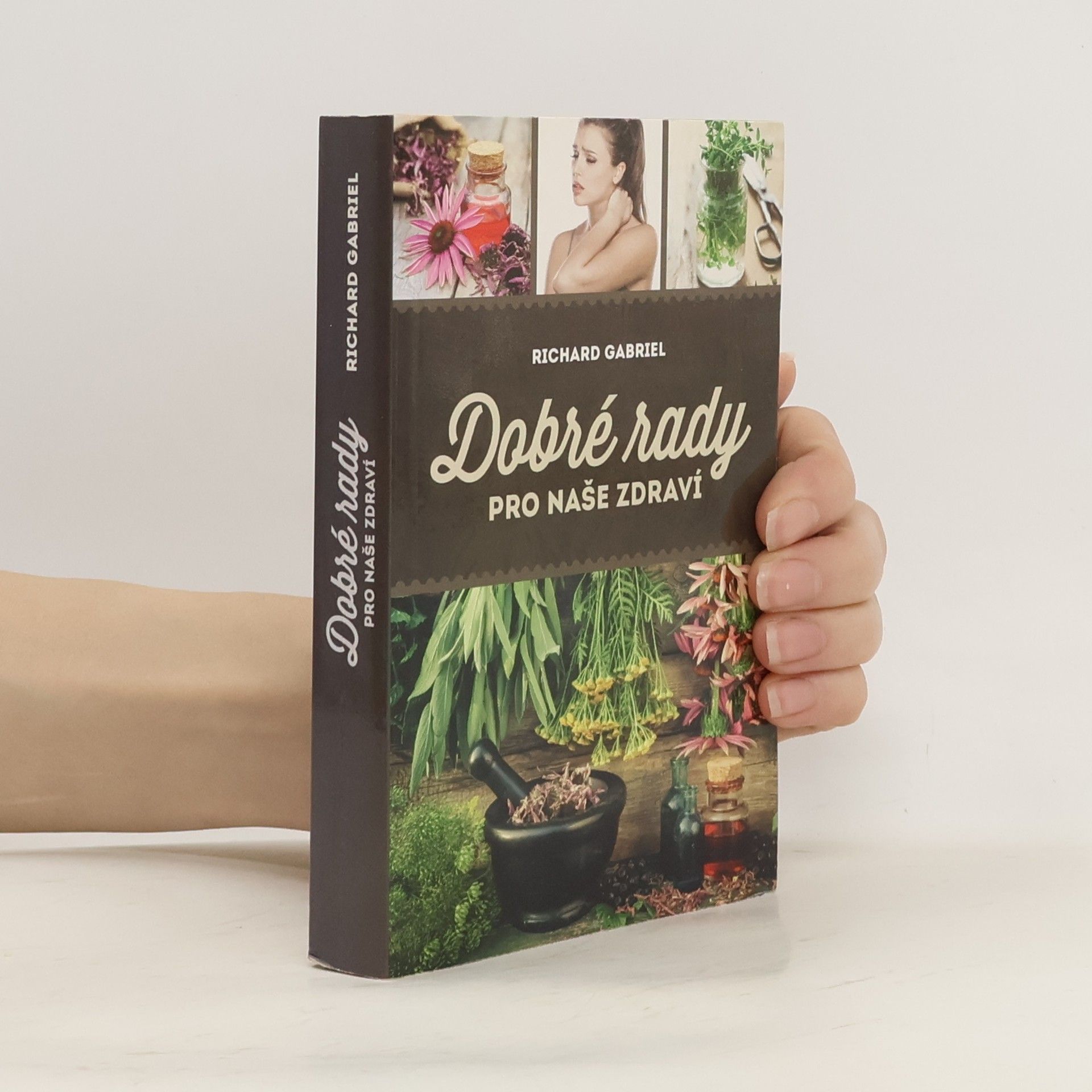 Richard Gabriel Dobré rady pro naše zdraví