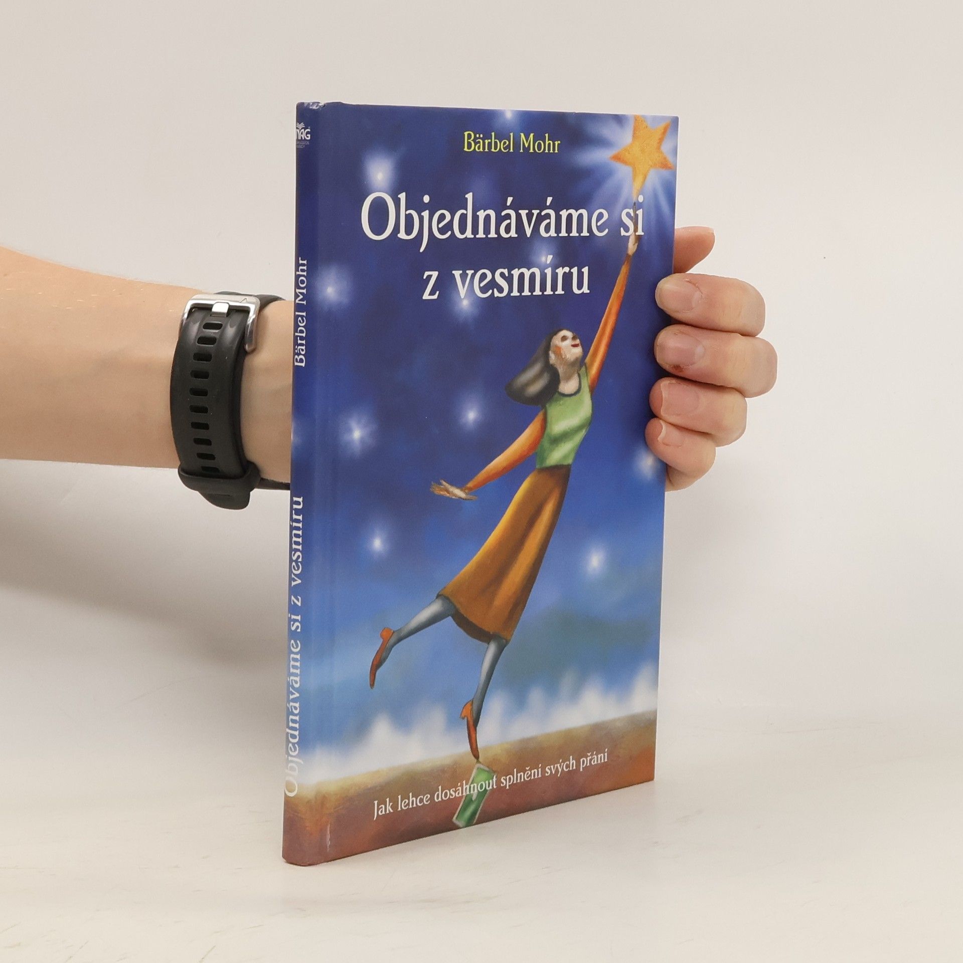 Bärbel Mohr Objednáváme si z vesmíru